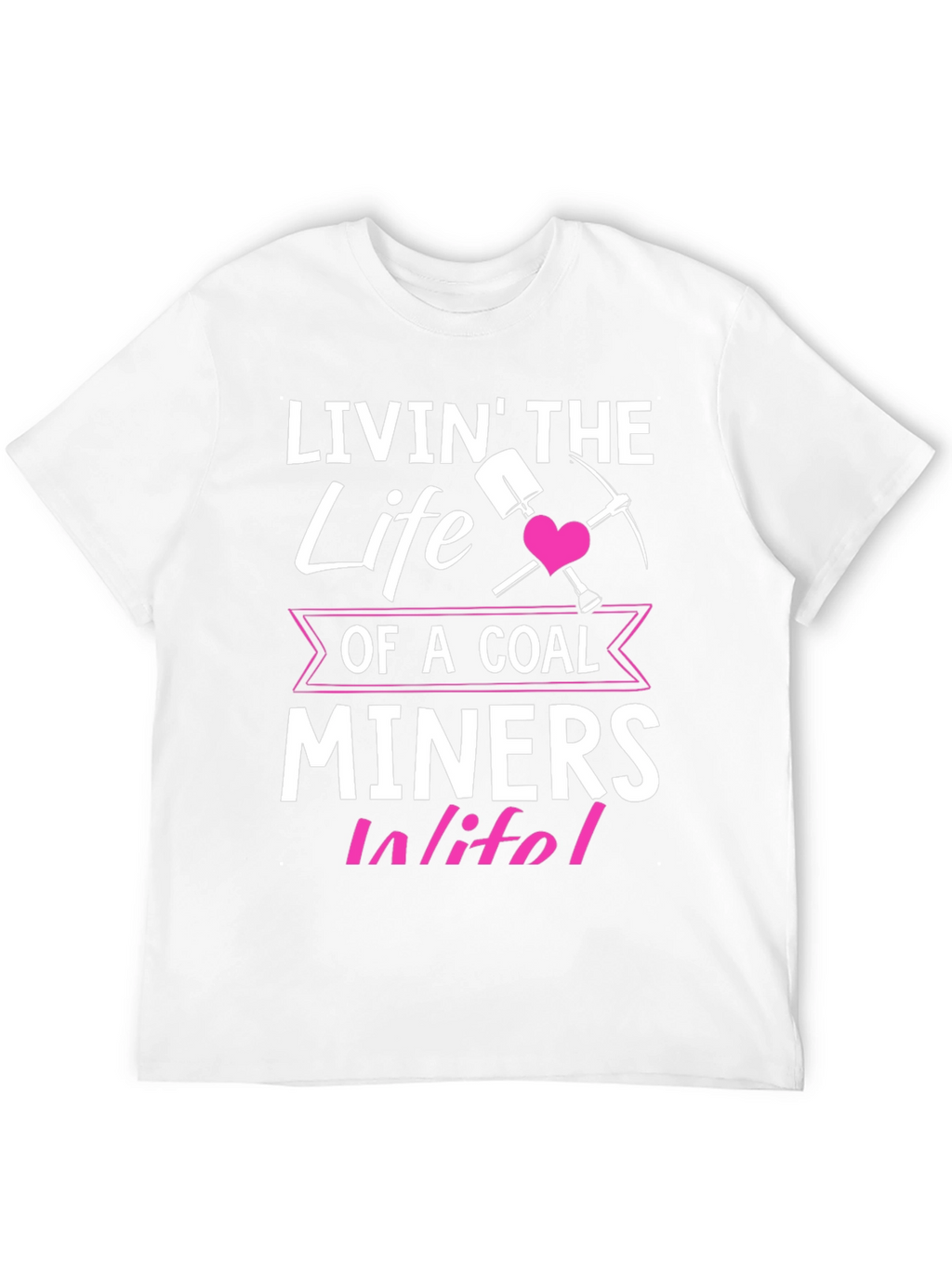 Coal Miner Wife T-Shirt - Livin the Life
