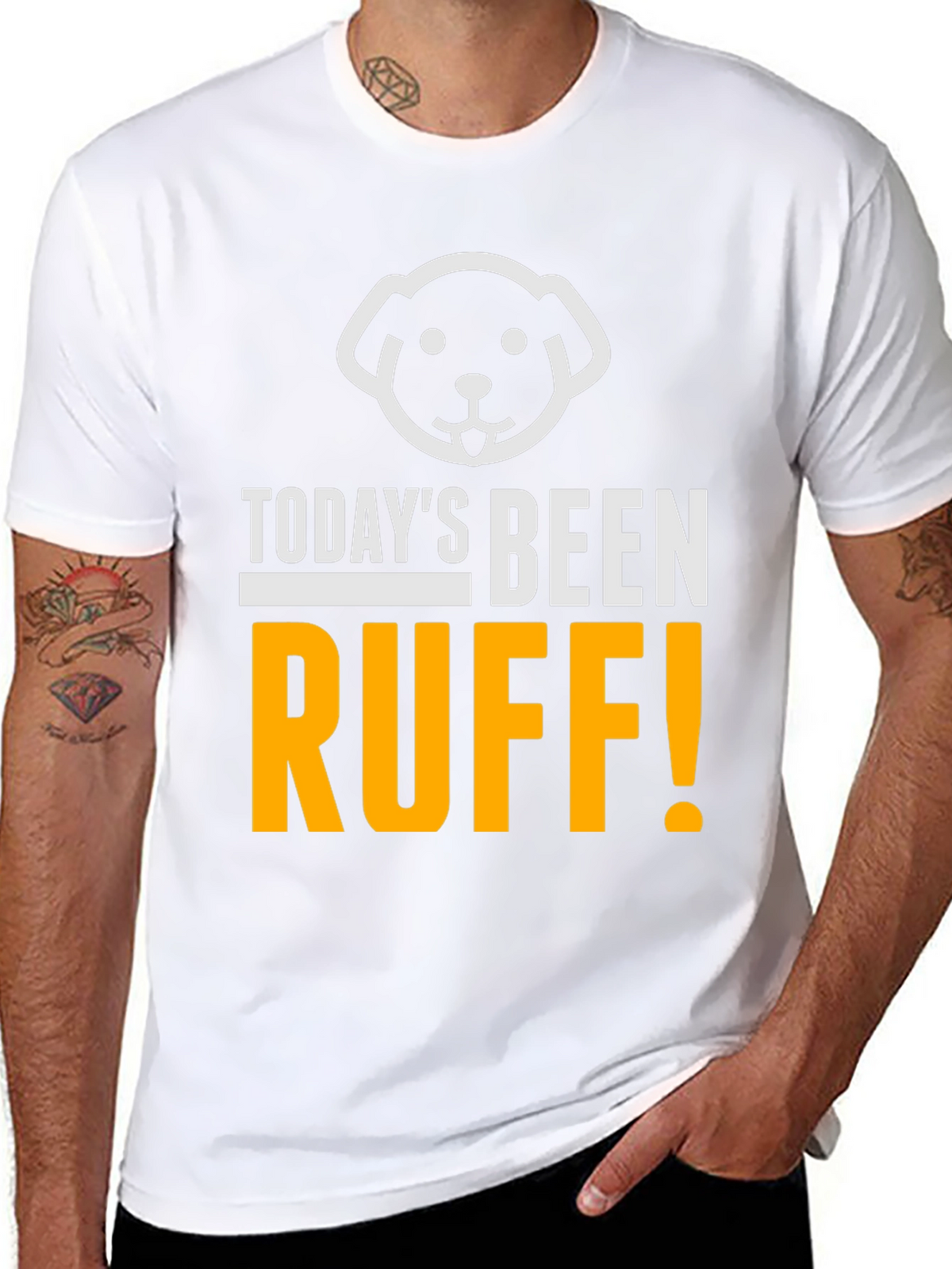 Todays Been Ruff T-Shirt