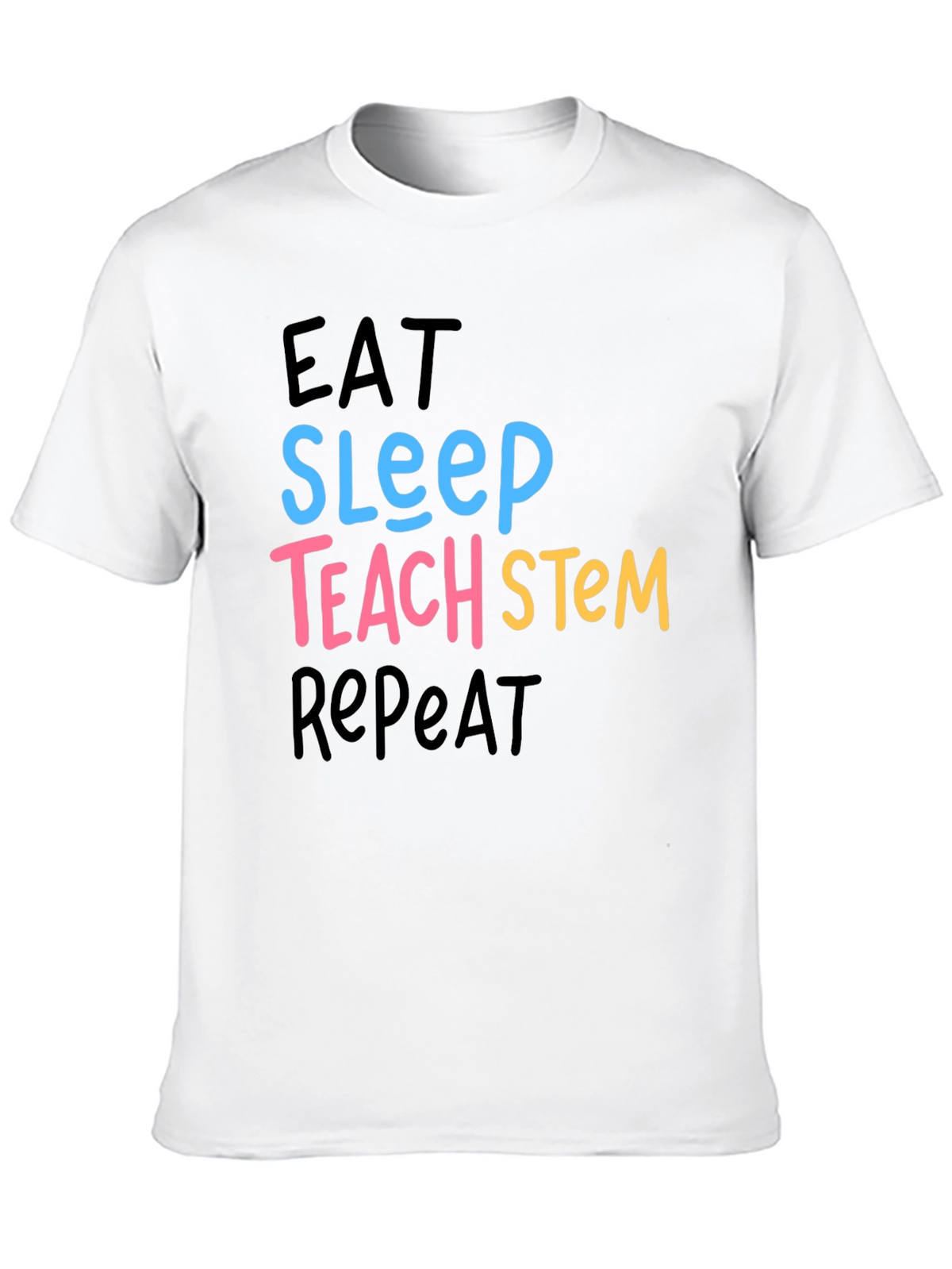 Eat Sleep Teach STEM Repeat Graphic T-Shirt