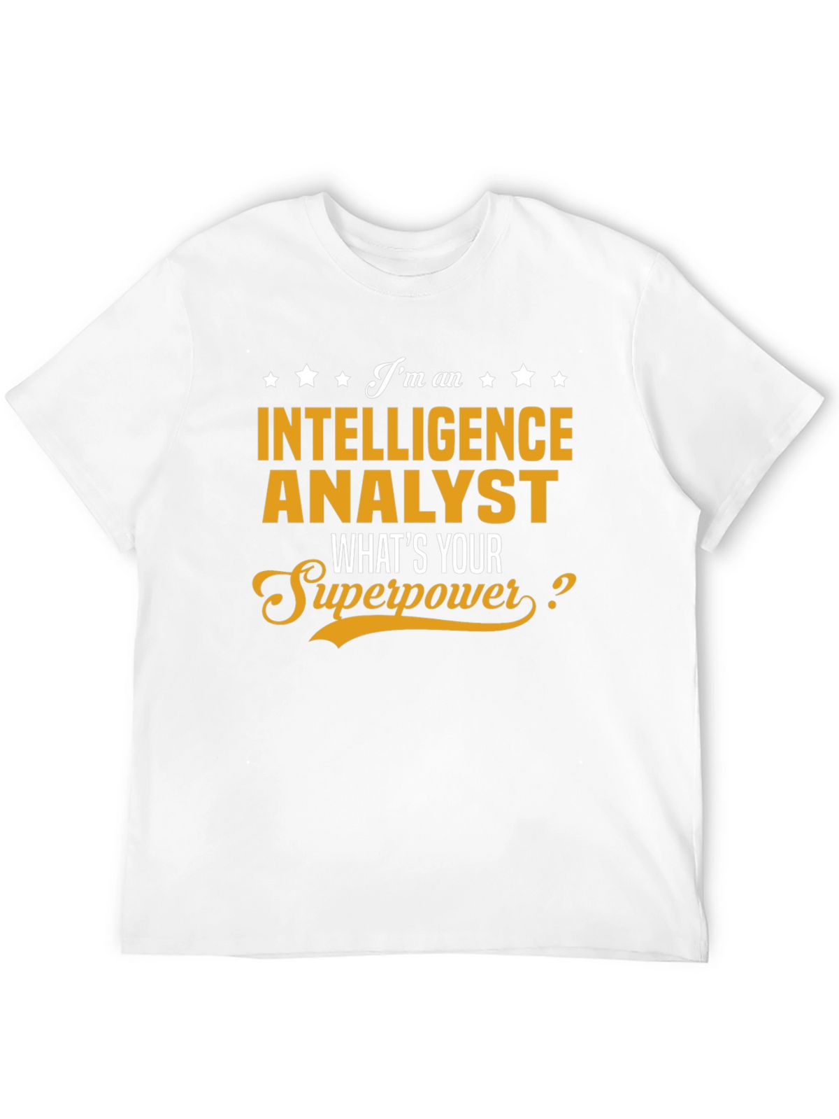 Intelligence Analyst Superpower T-Shirt