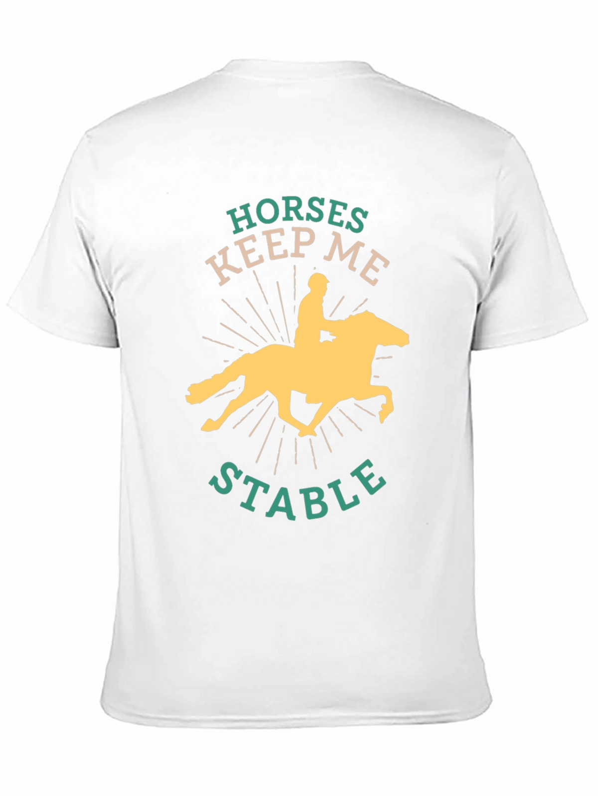 Horses Keep Me Stable Graphic Tee