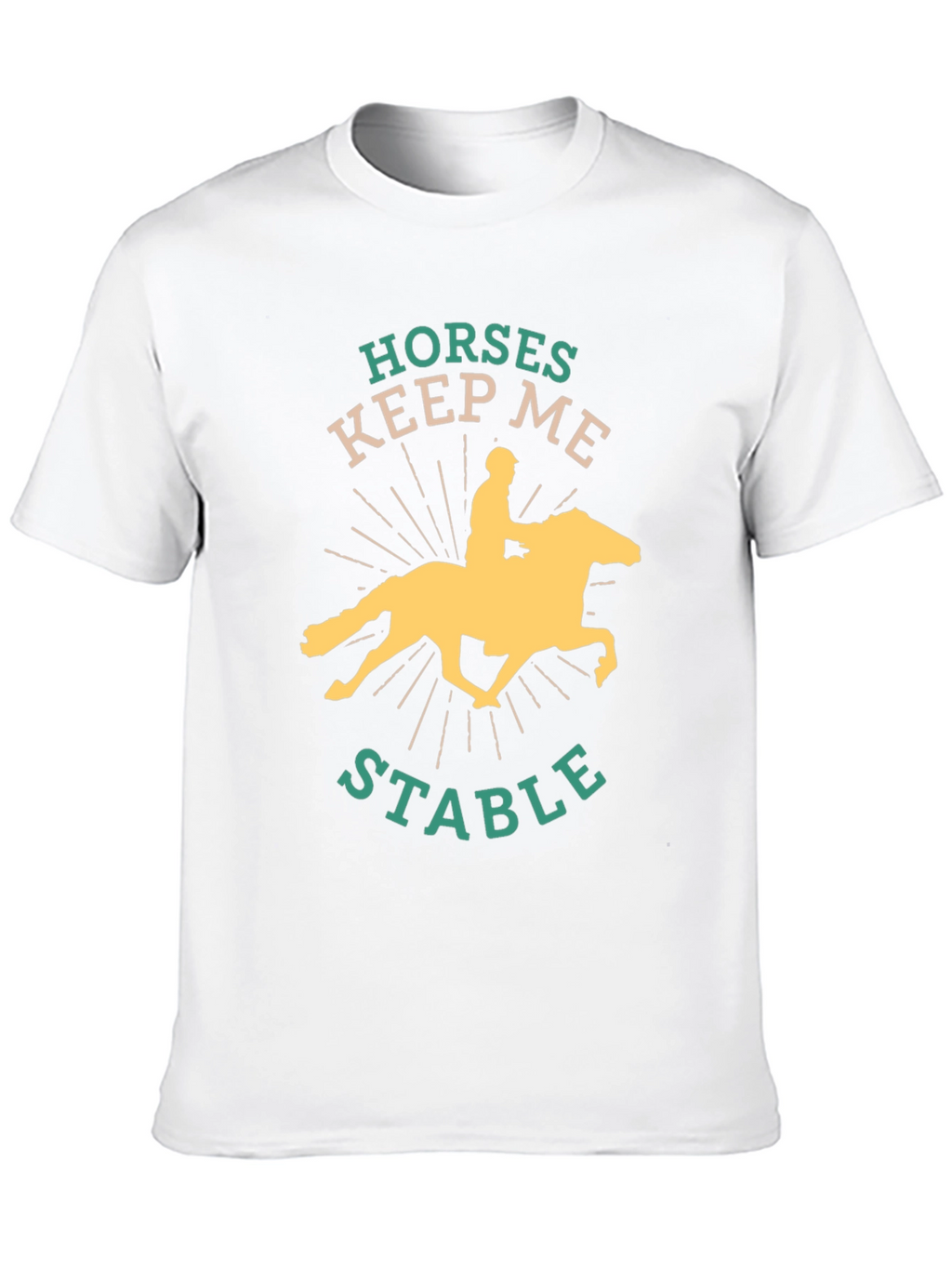 Horses Keep Me Stable Graphic Tee