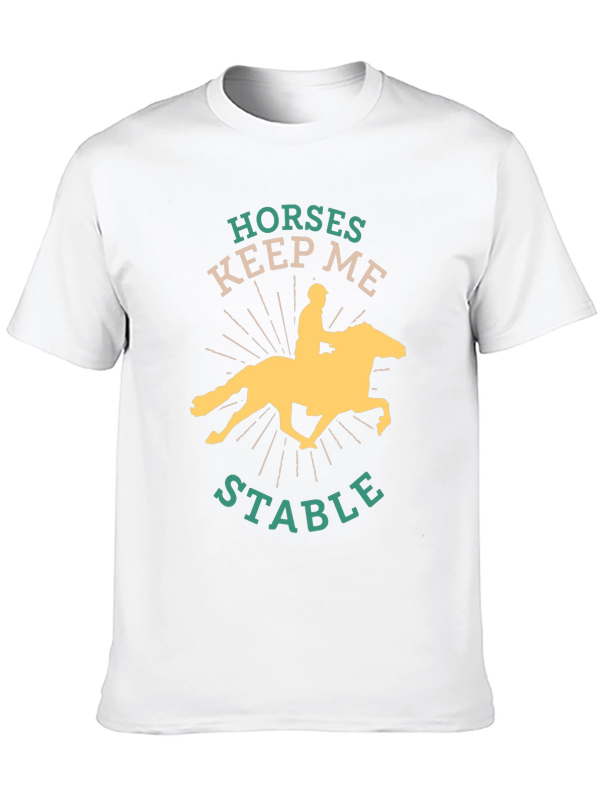Horses Keep Me Stable Graphic Tee