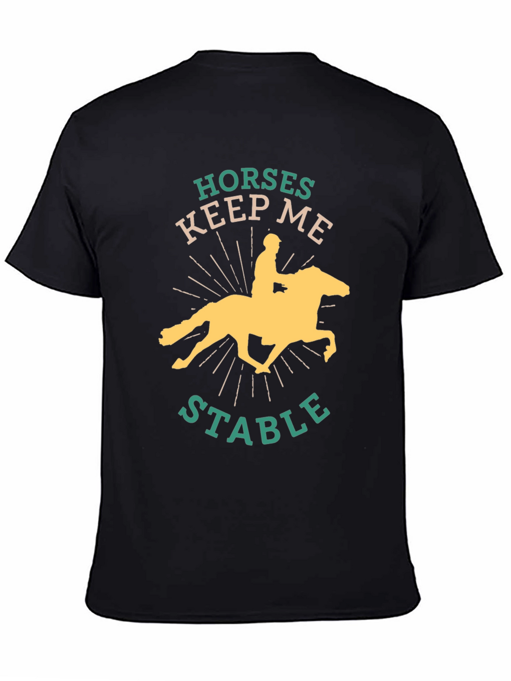 Horses Keep Me Stable Graphic Tee