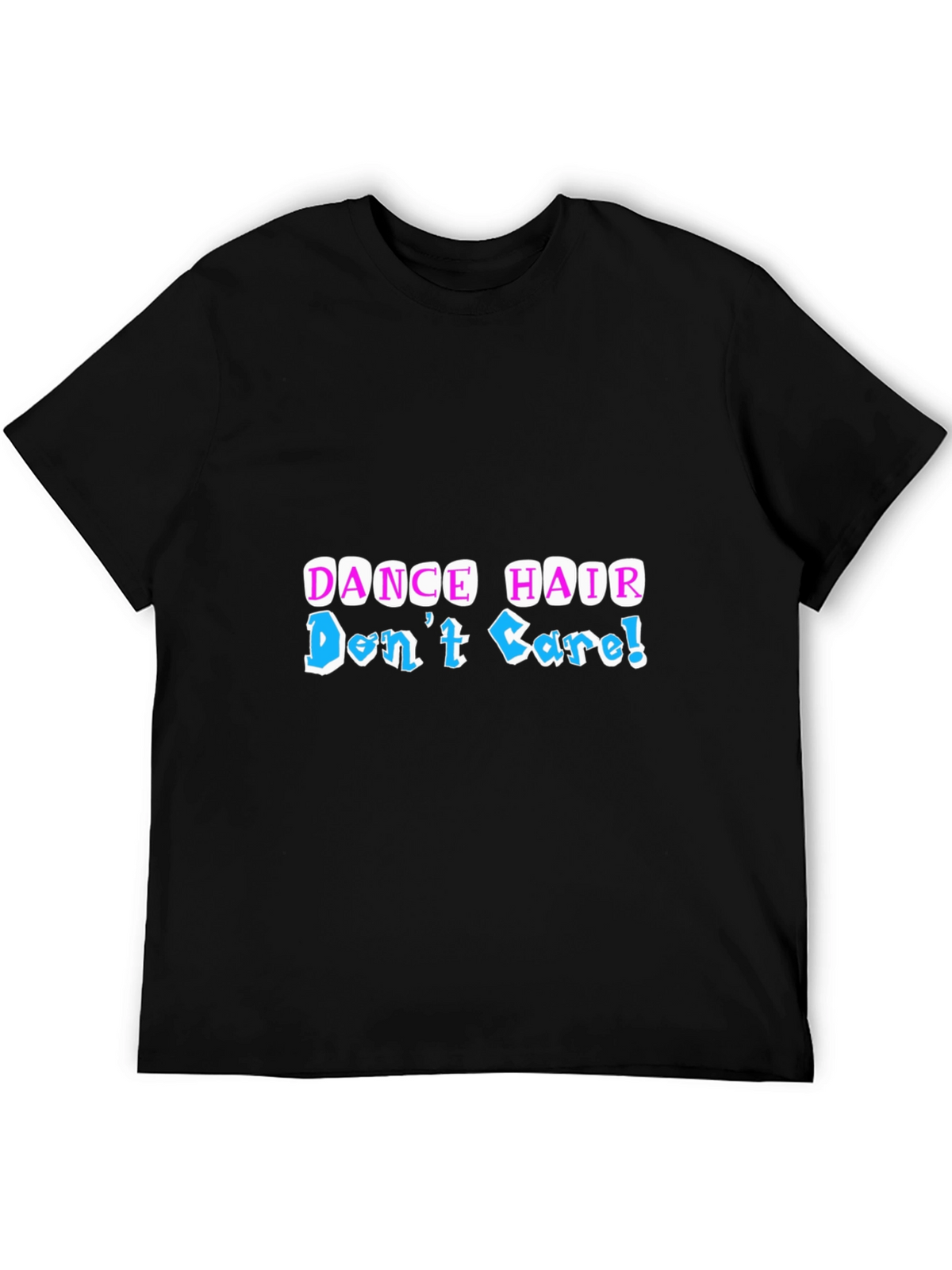 Dance Hair Dont Care Graphic Tee