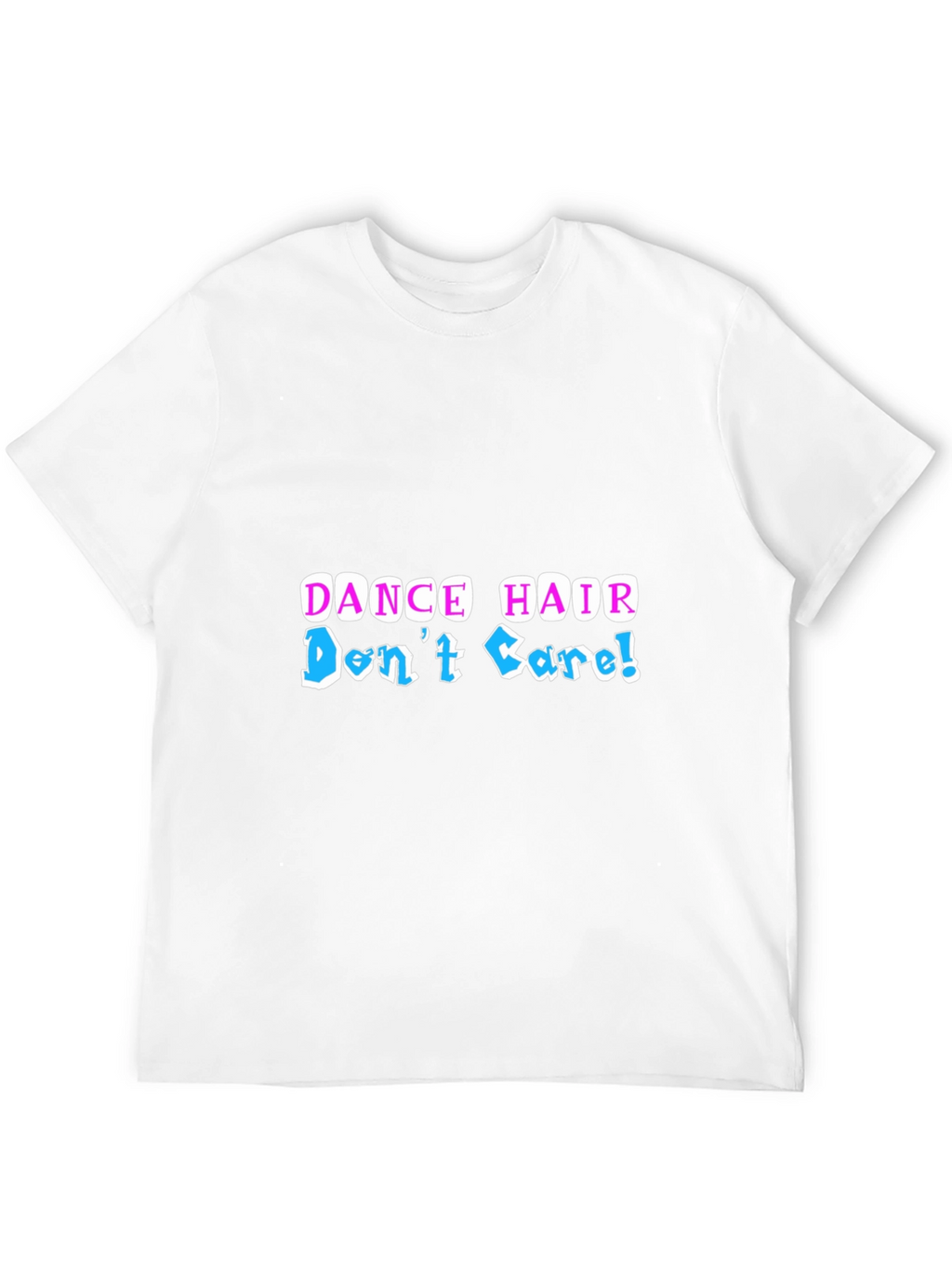 Dance Hair Dont Care Graphic Tee