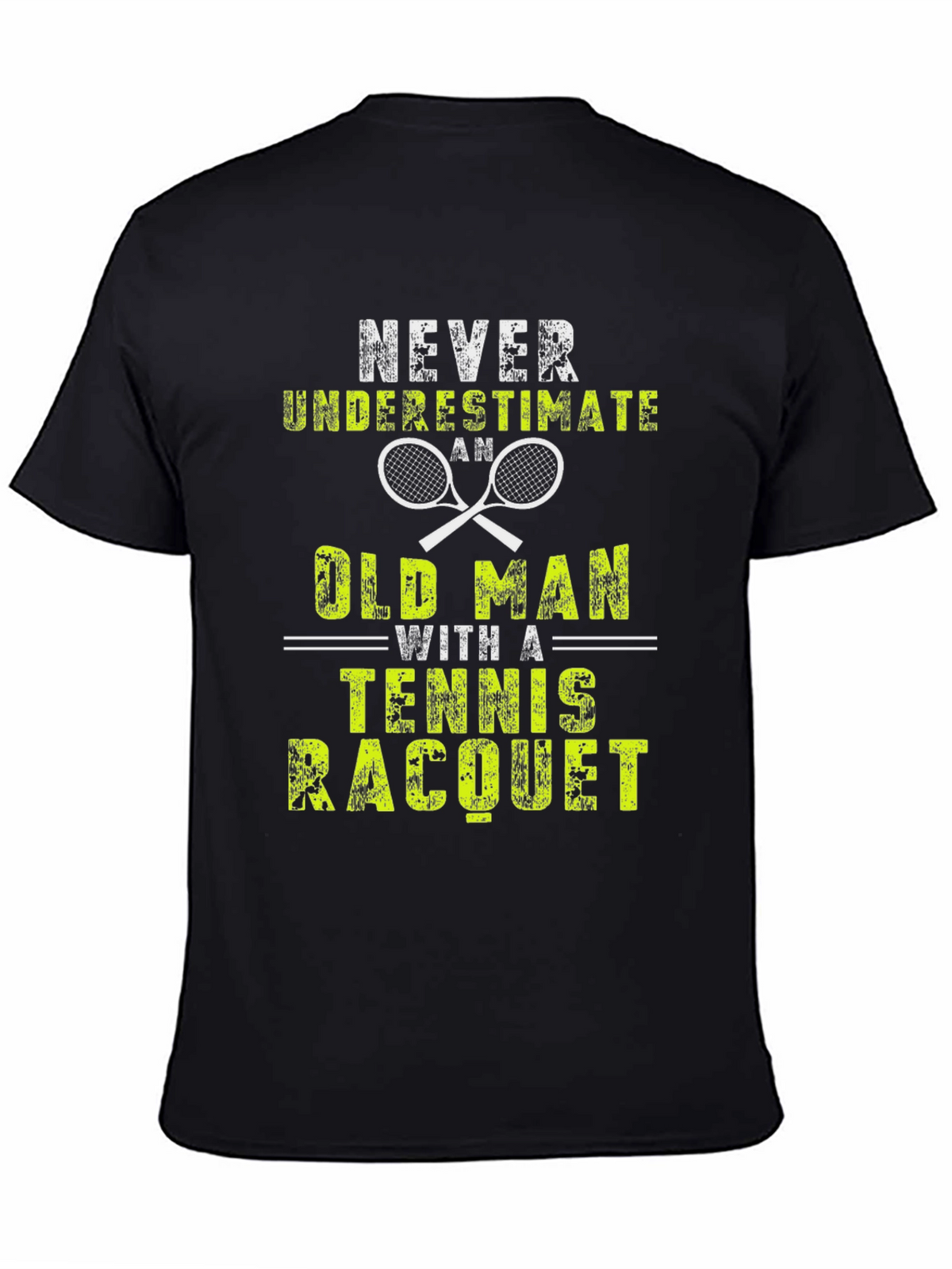 Never Underestimate an Old Man Tennis Racquet T-Shirt