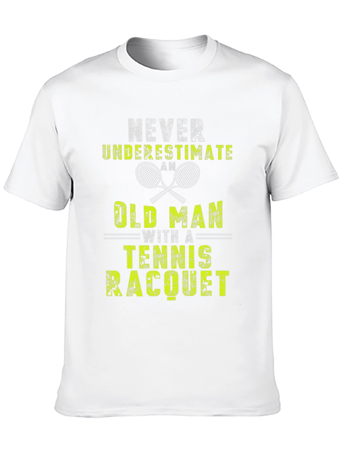 Never Underestimate an Old Man Tennis Racquet T-Shirt