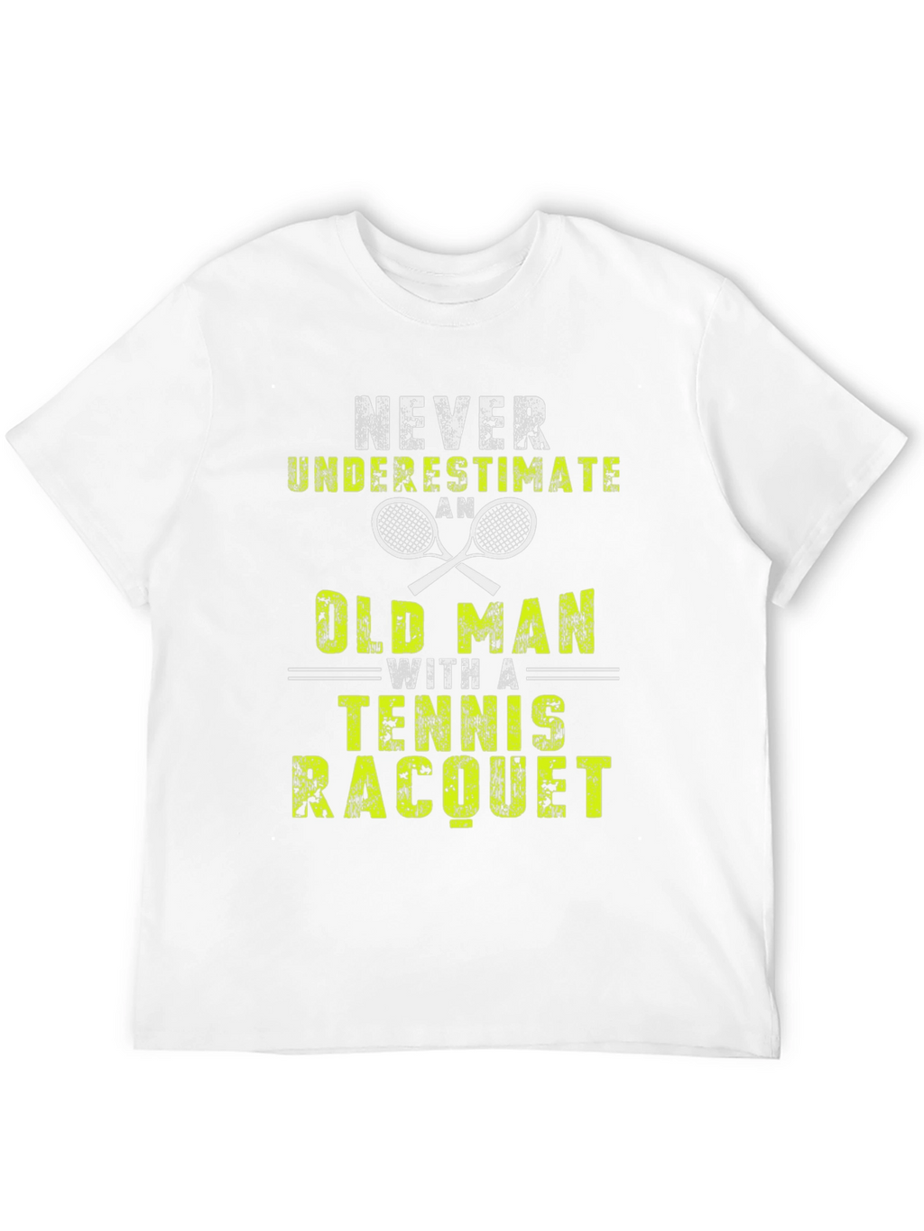 Never Underestimate an Old Man Tennis Racquet T-Shirt