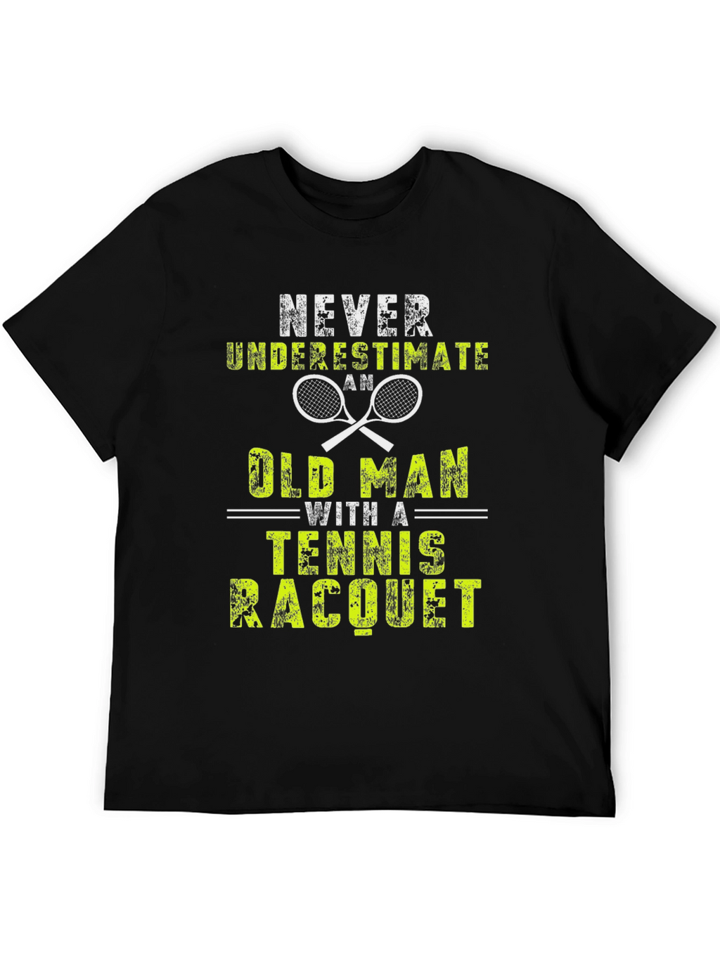 Never Underestimate an Old Man Tennis Racquet T-Shirt