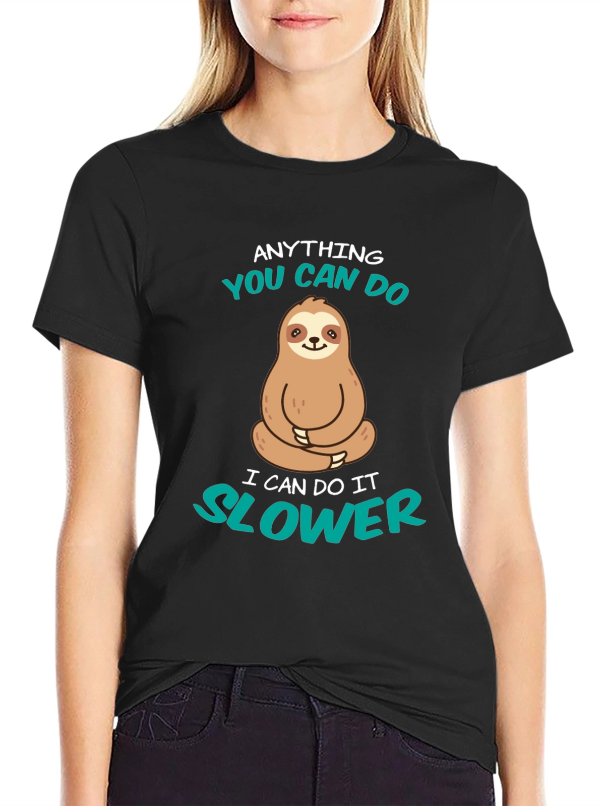 Funny Sloth T-Shirt - Anything You Can Do Slower