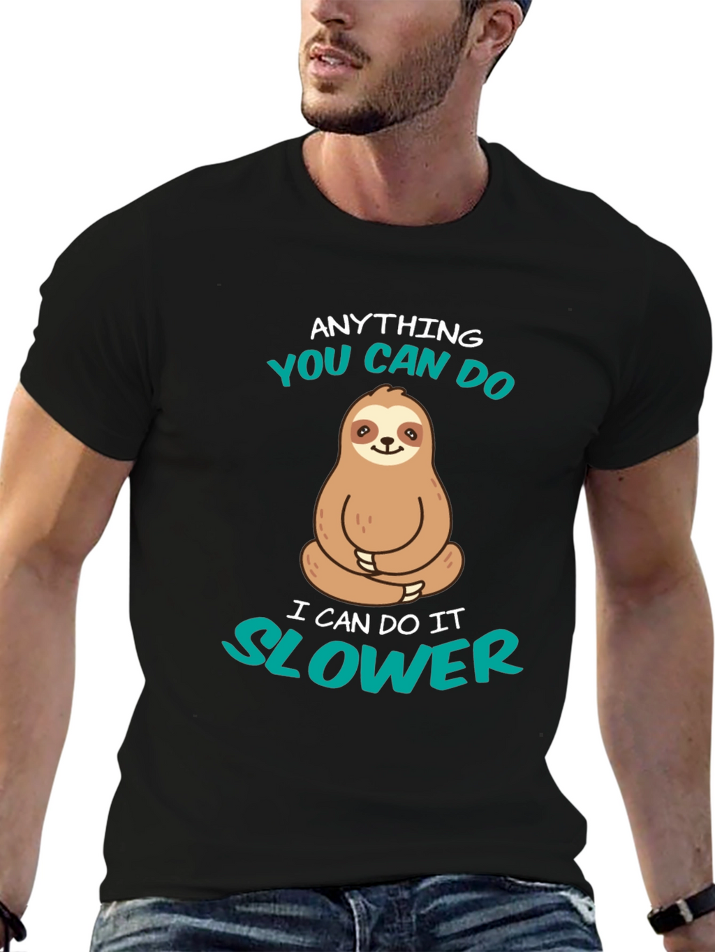 Funny Sloth T-Shirt - Anything You Can Do Slower