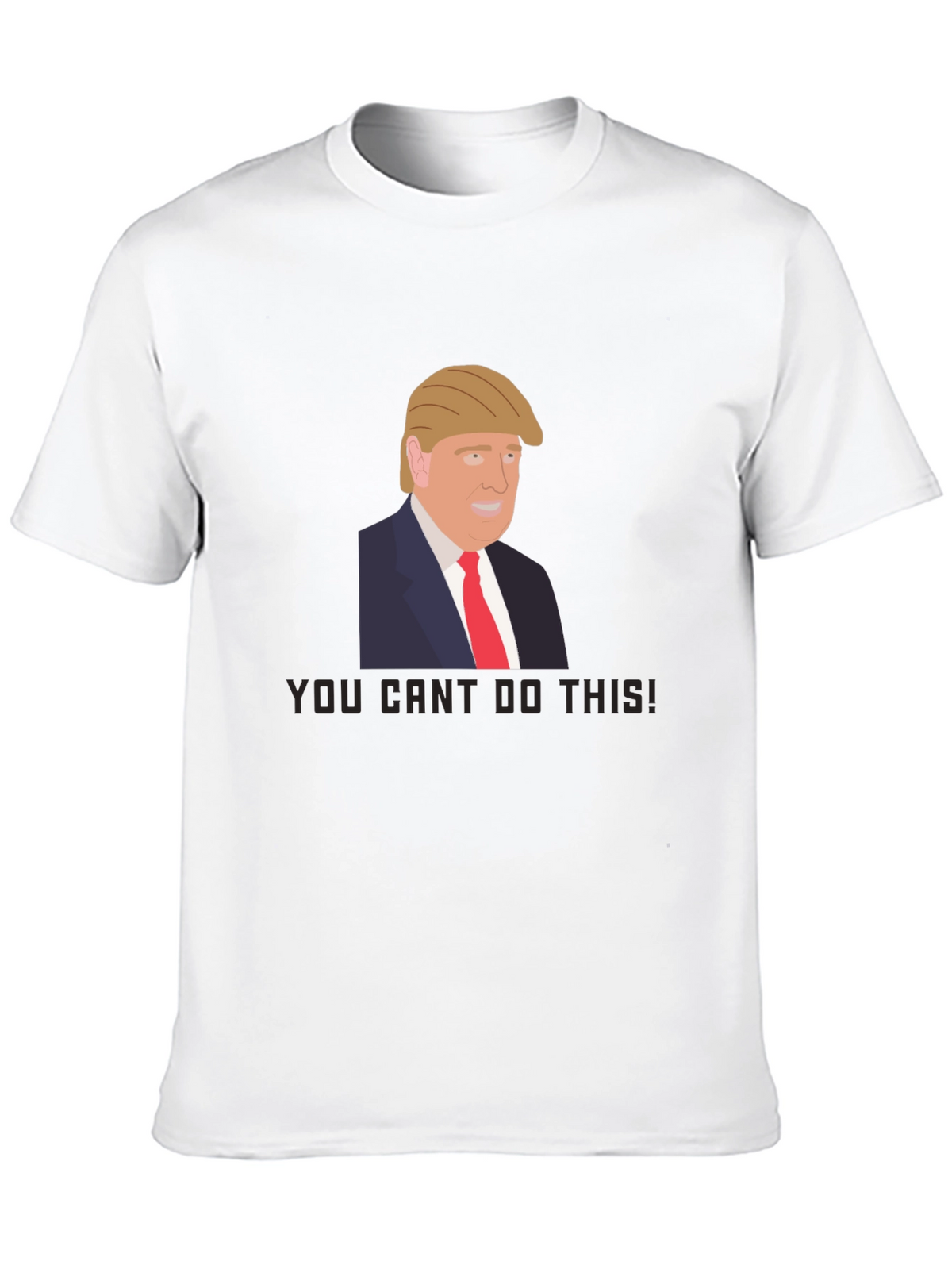 Trump Graphic Tee - You Cant Do This!