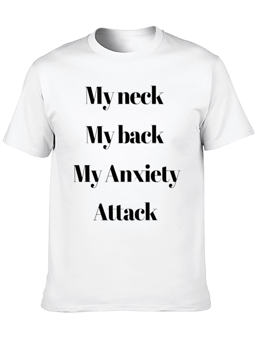My Neck My Back Anxiety Attack Graphic Tee