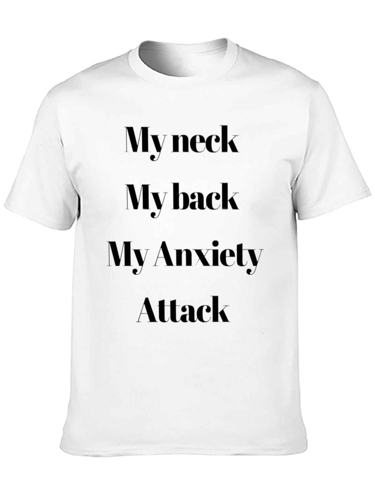 My Neck My Back Anxiety Attack Graphic Tee