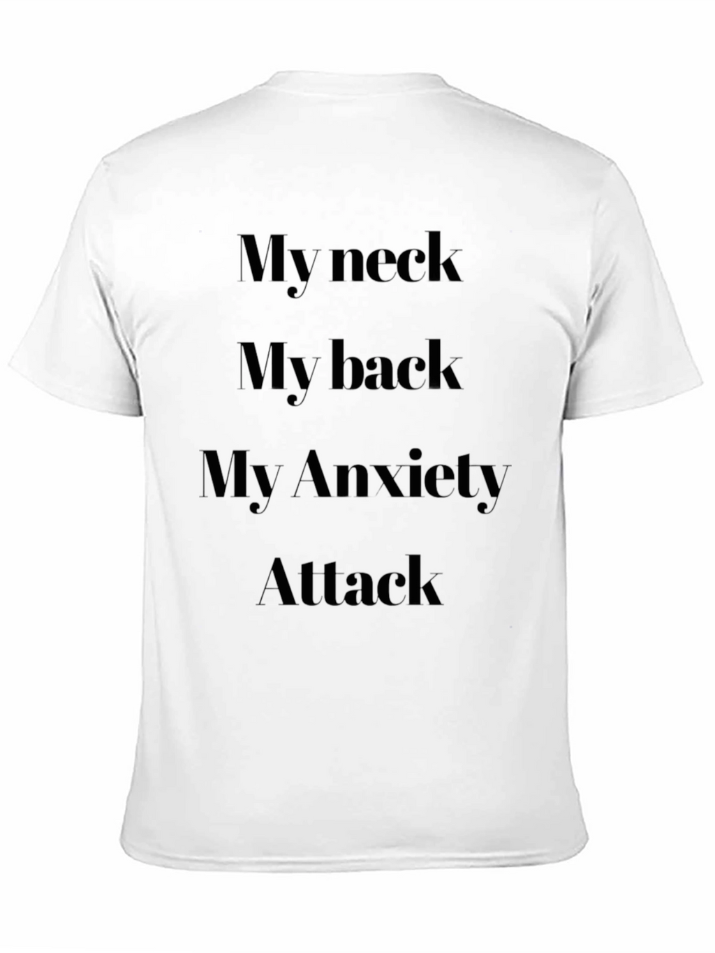 My Neck My Back Anxiety Attack Graphic Tee