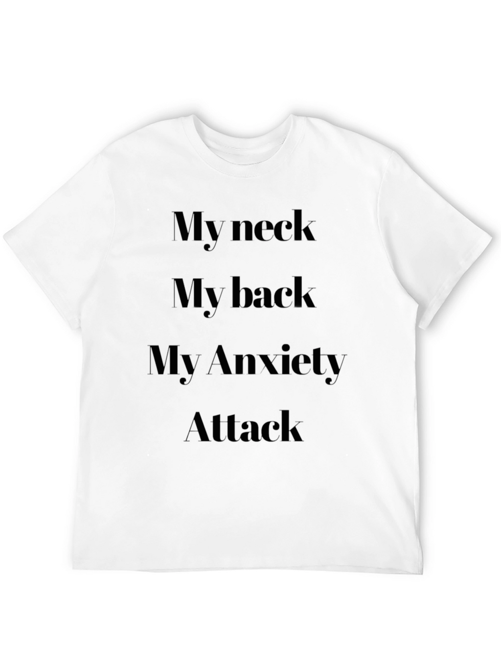 My Neck My Back Anxiety Attack Graphic Tee