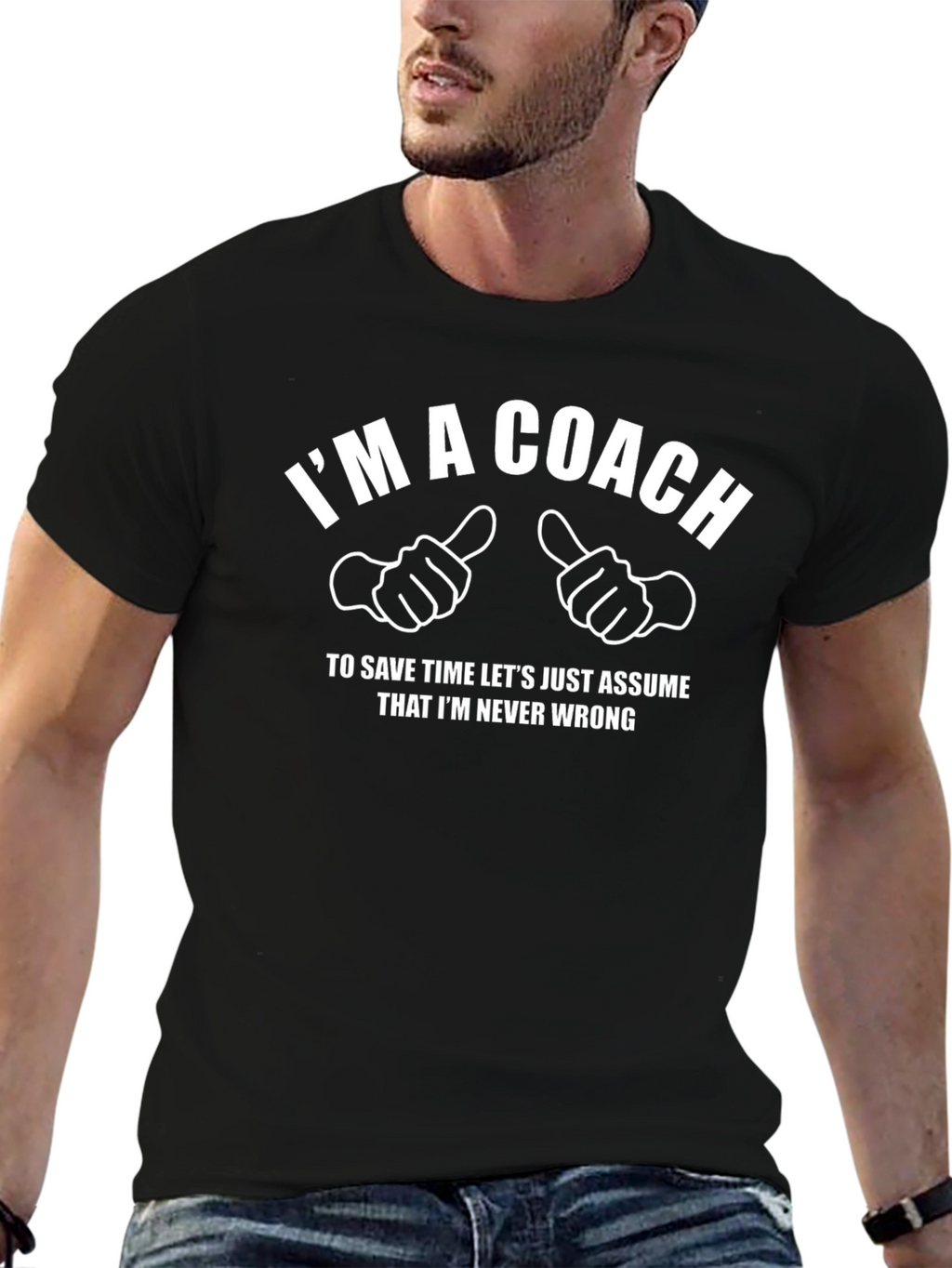Im a Coach Graphic T-Shirt - Never Wrong!