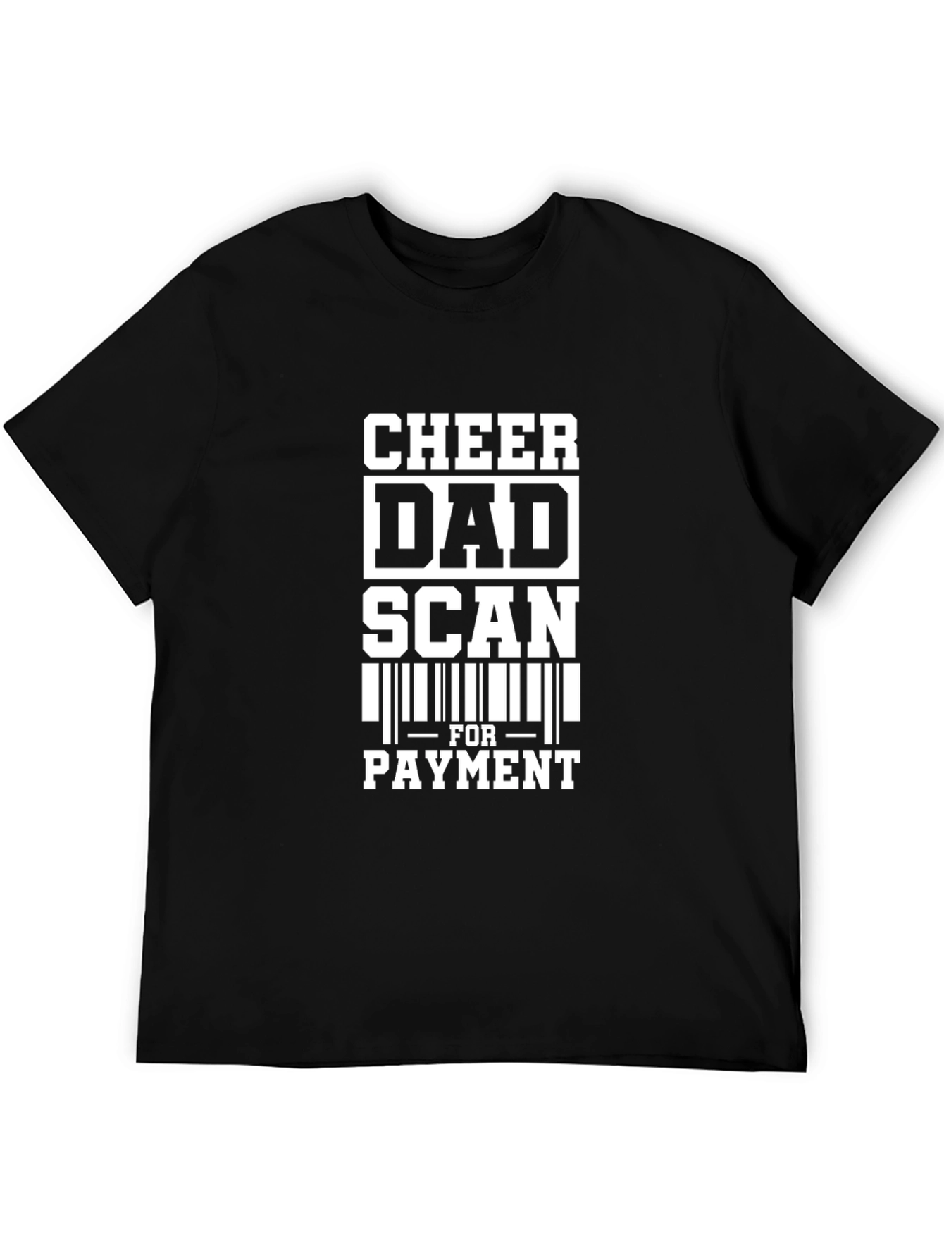 Cheer Dad Scan For Payment Graphic Tee
