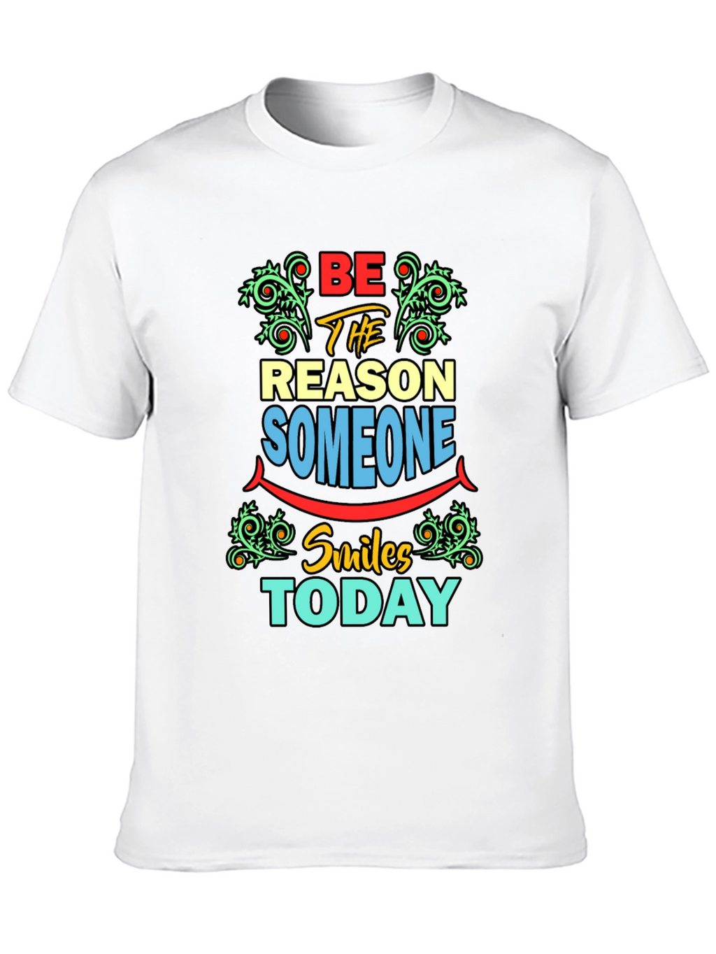 Be The Reason Someone Smiles T-Shirt