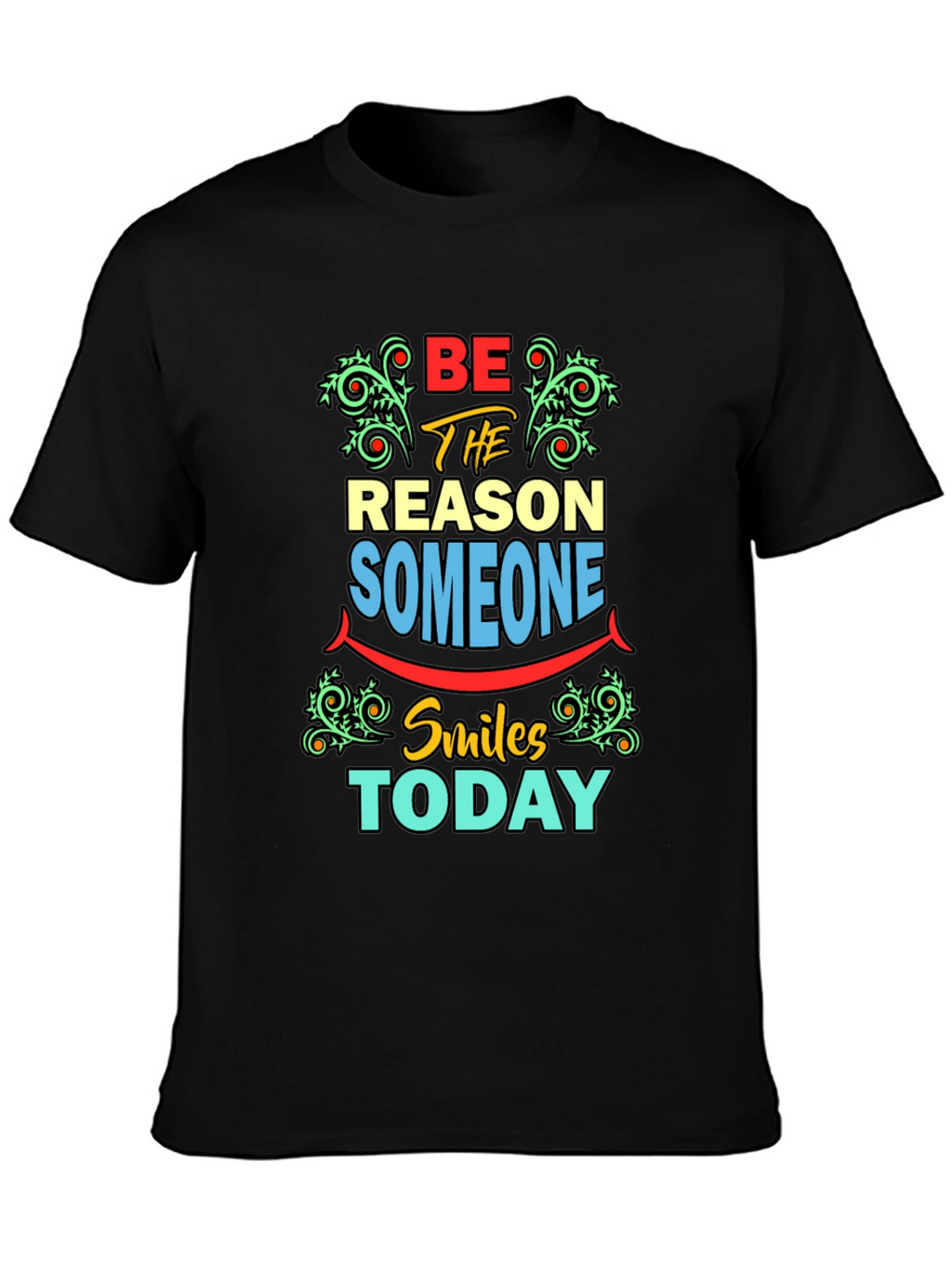 Be The Reason Someone Smiles T-Shirt
