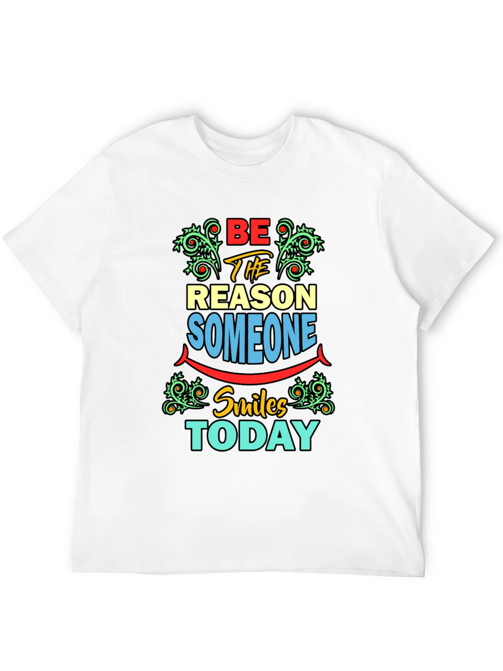 Be The Reason Someone Smiles T-Shirt