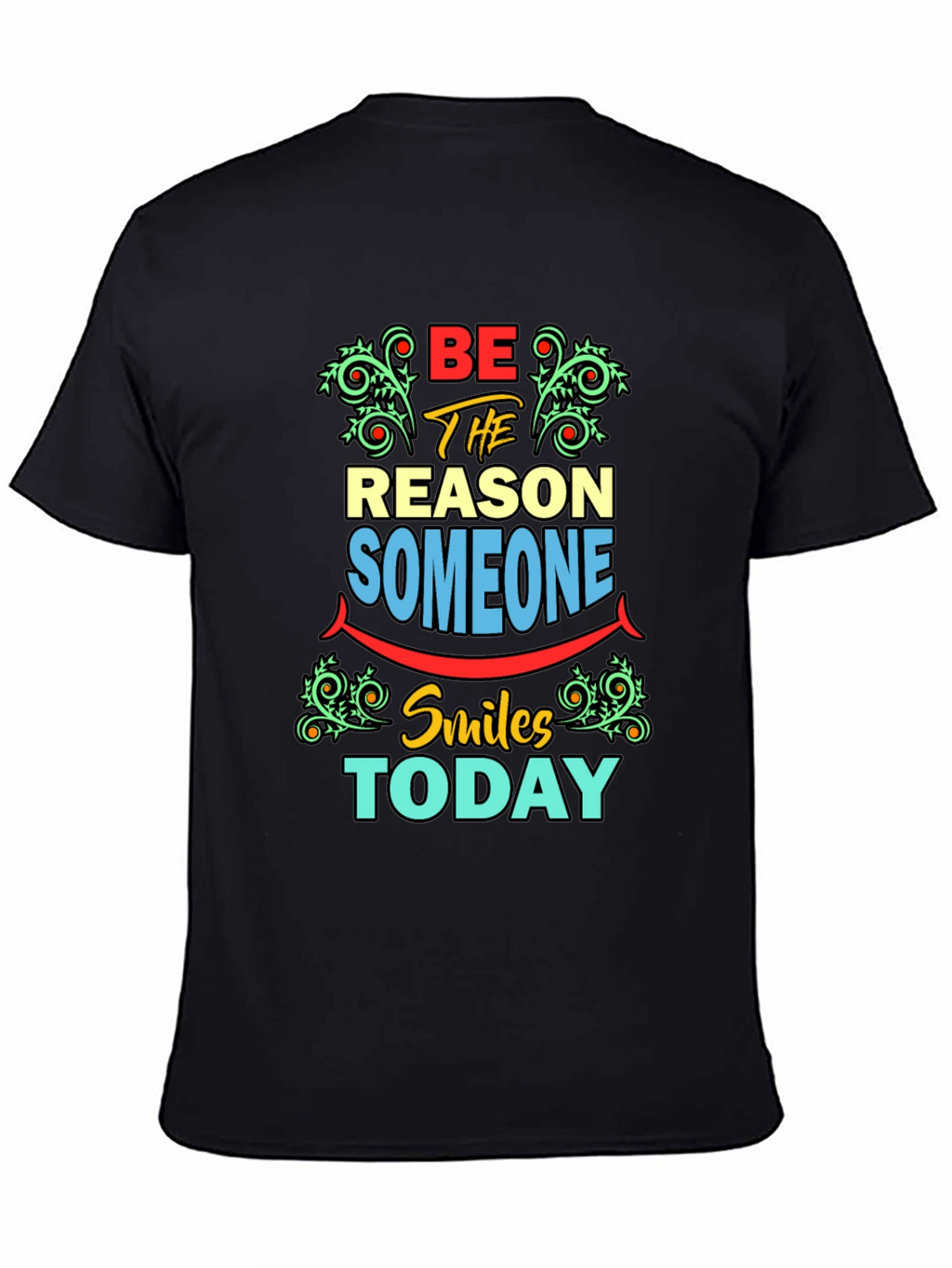 Be The Reason Someone Smiles T-Shirt