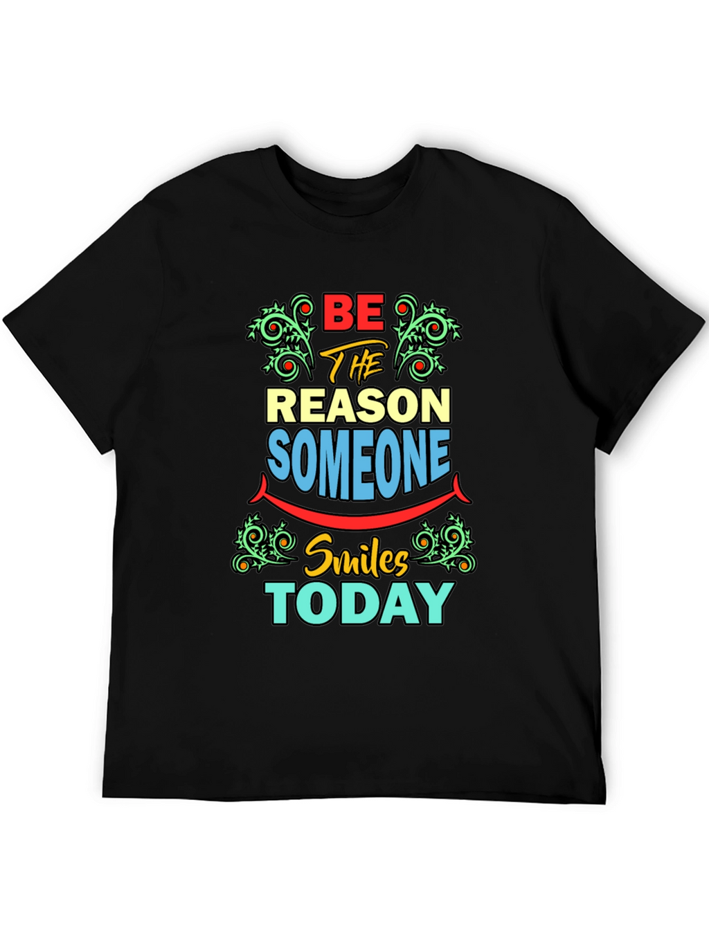 Be The Reason Someone Smiles T-Shirt