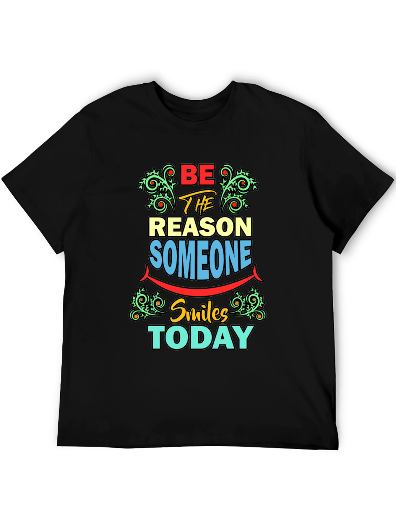 Be The Reason Someone Smiles T-Shirt