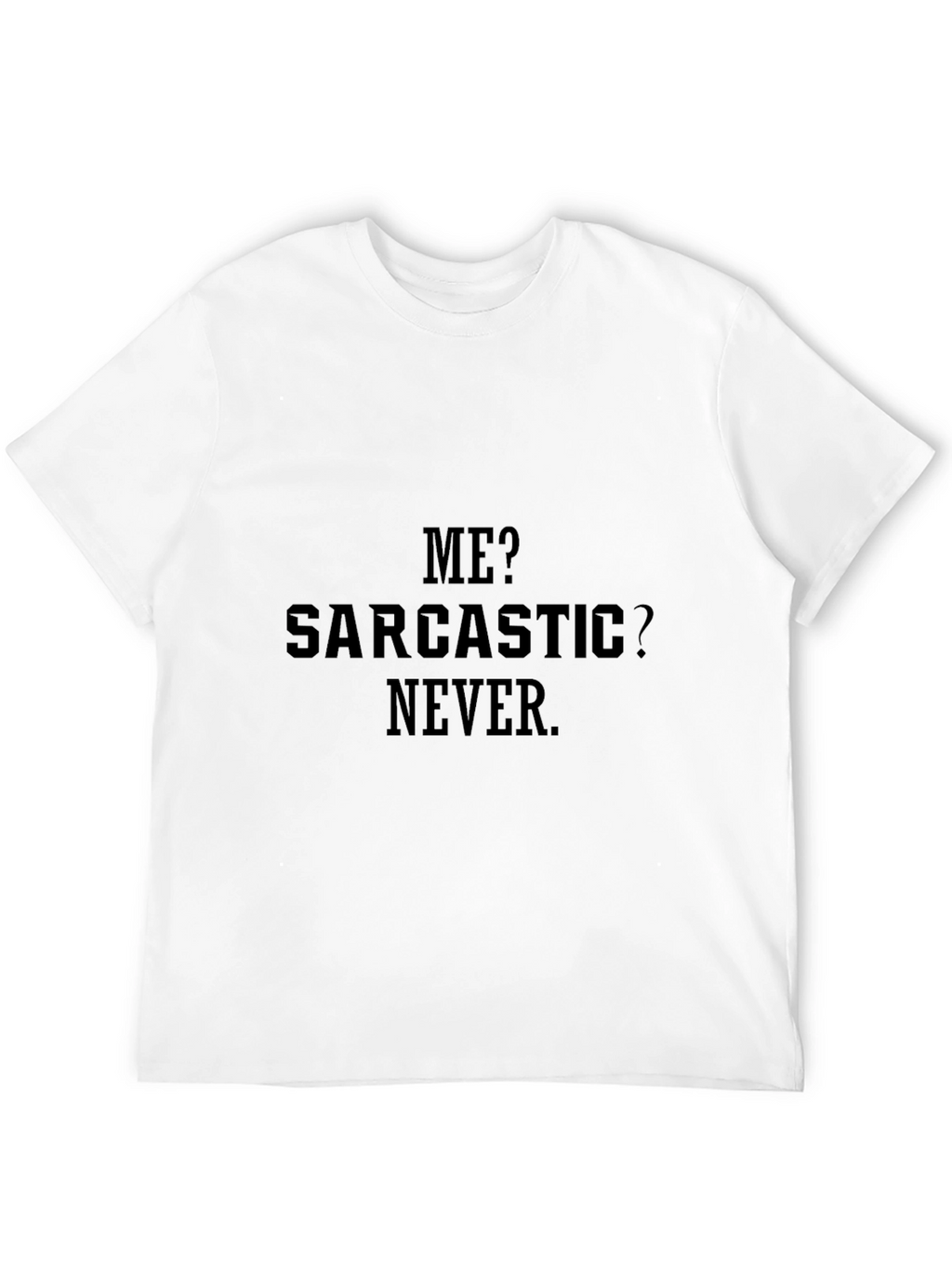 Sarcastic Never Black T-Shirt