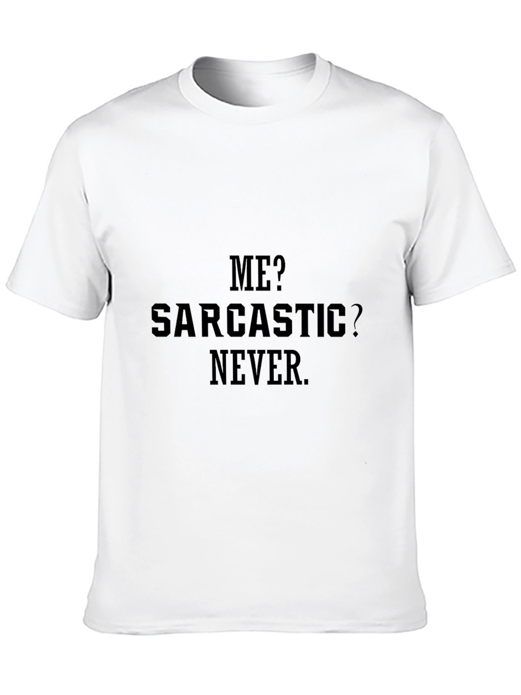 Sarcastic Never Black T-Shirt