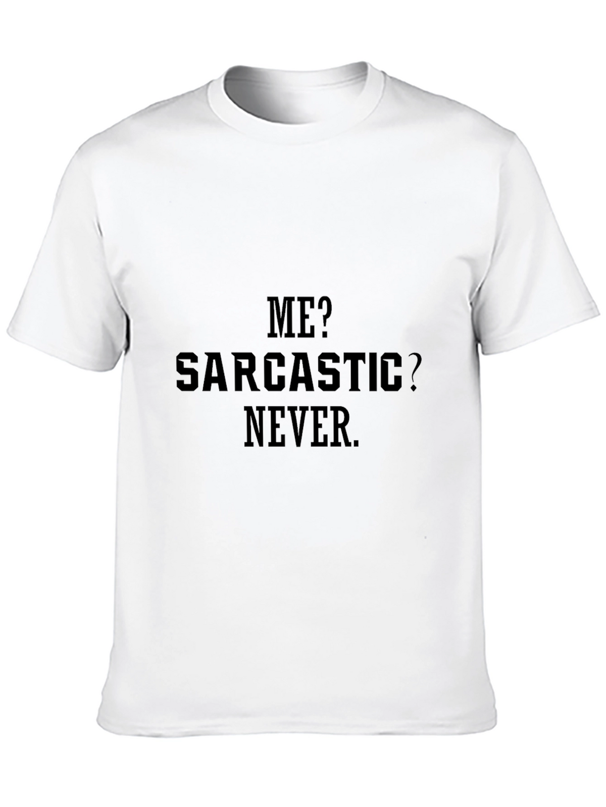 Sarcastic Never Black T-Shirt
