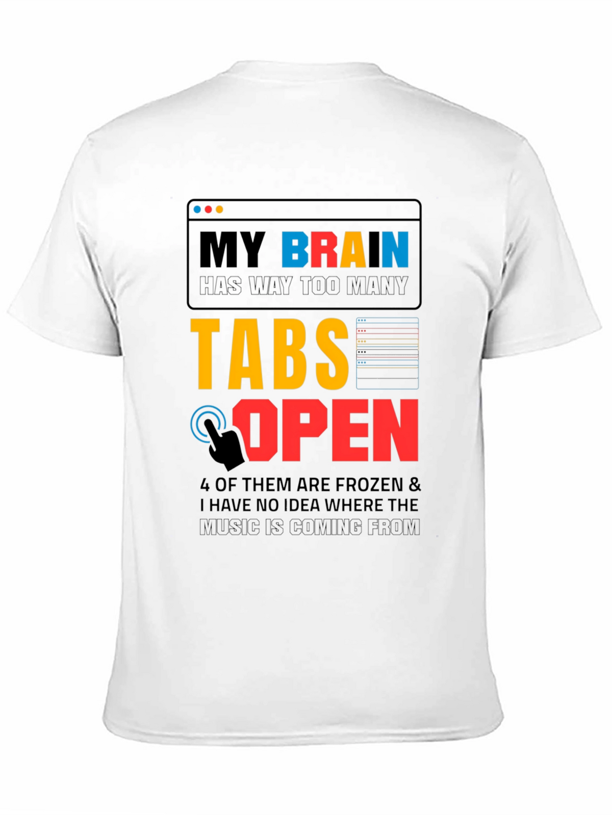 My Brain Has Too Many Tabs Open T-Shirt