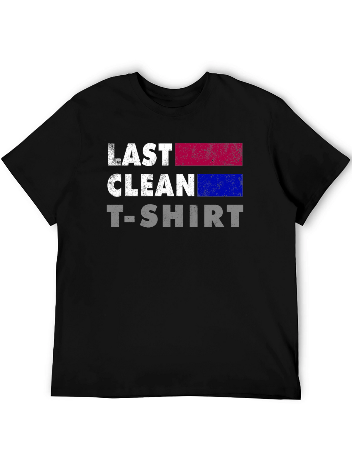 Last Clean T-Shirt - Funny Graphic Tee