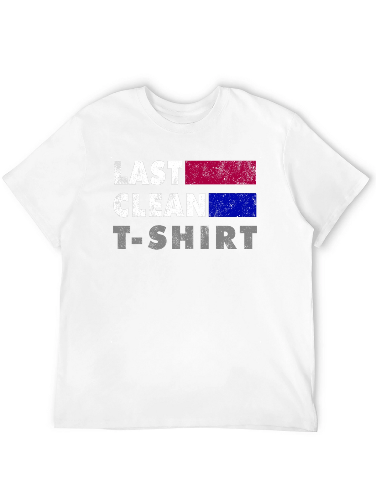 Last Clean T-Shirt - Funny Graphic Tee