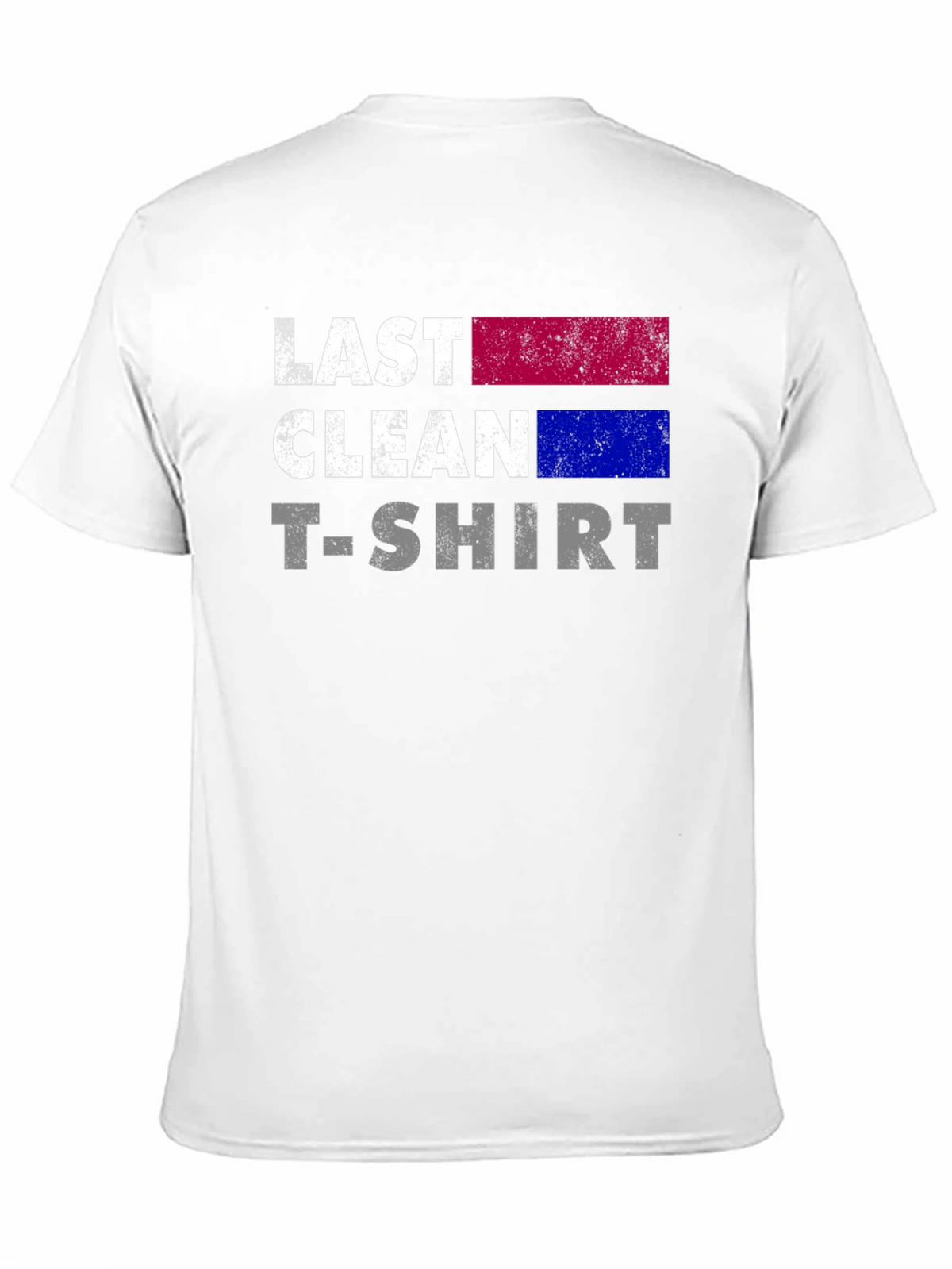 Last Clean T-Shirt - Funny Graphic Tee