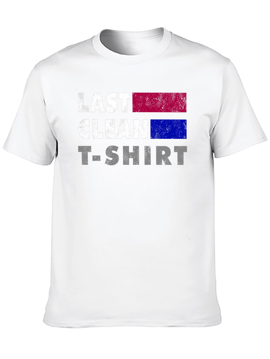 Last Clean T-Shirt - Funny Graphic Tee