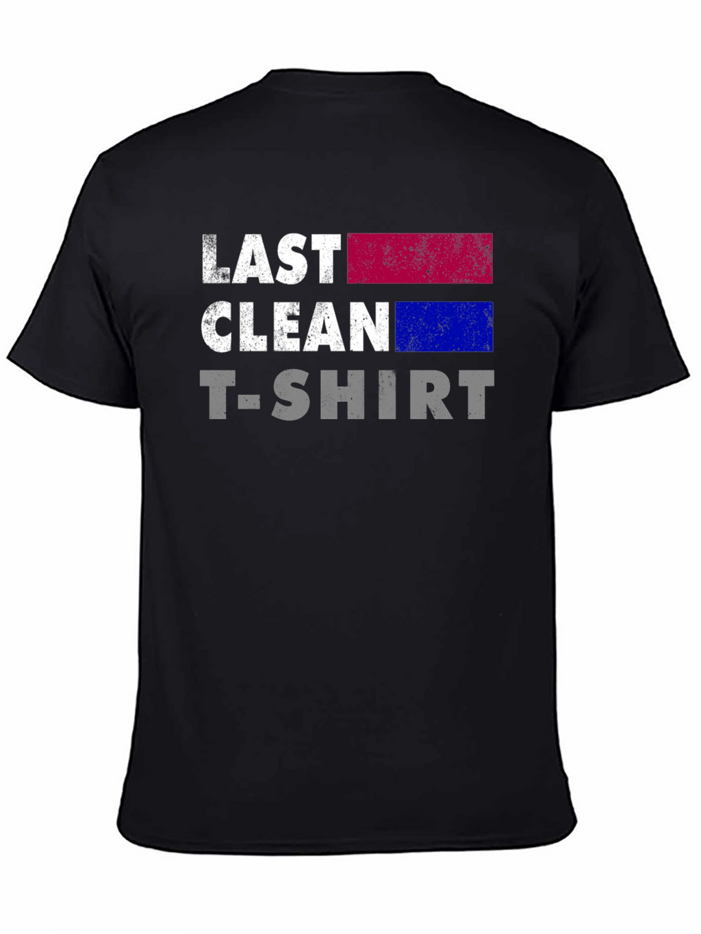 Last Clean T-Shirt - Funny Graphic Tee