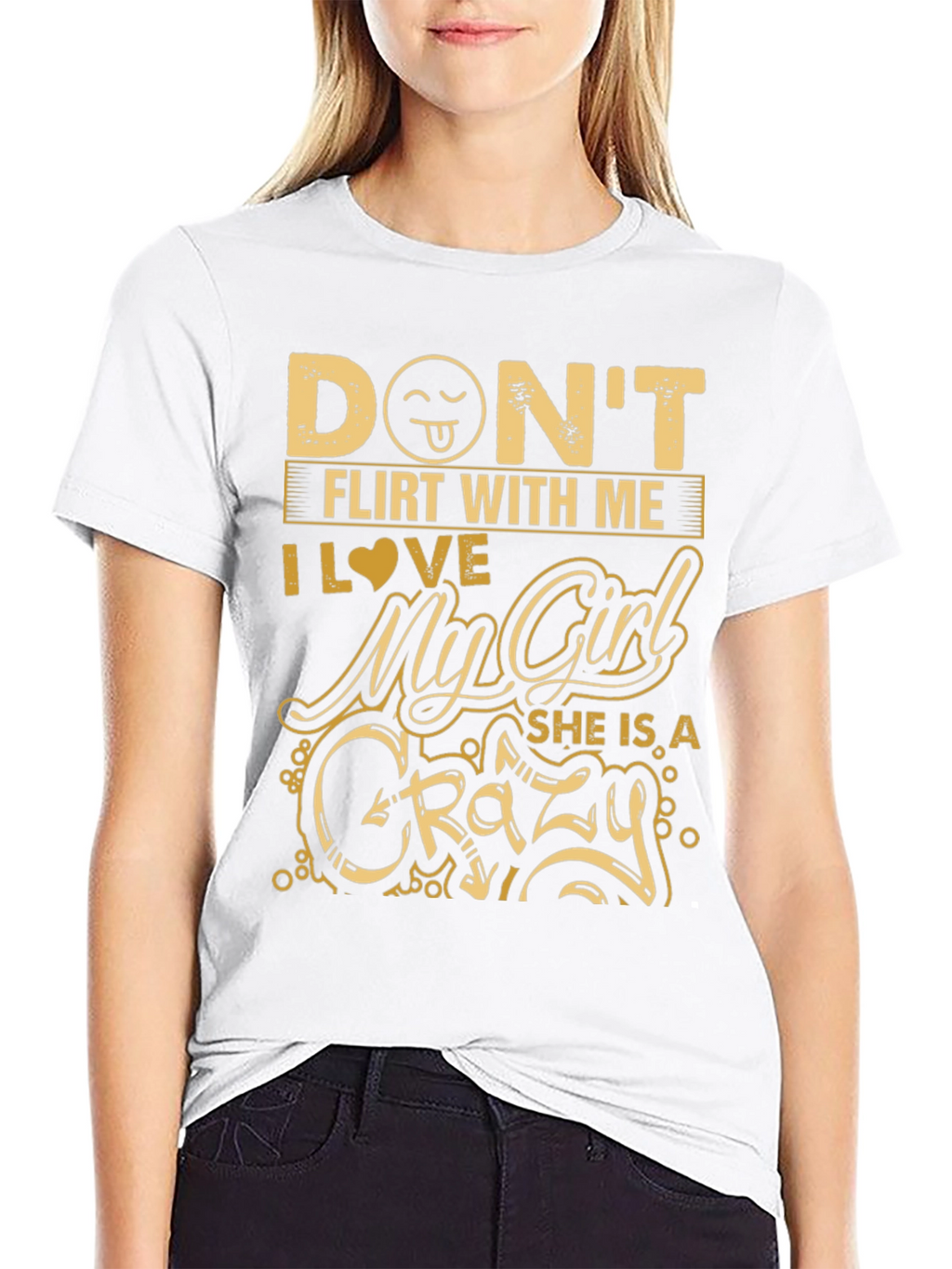 Dont Flirt With Me Crazy Girl T-Shirt