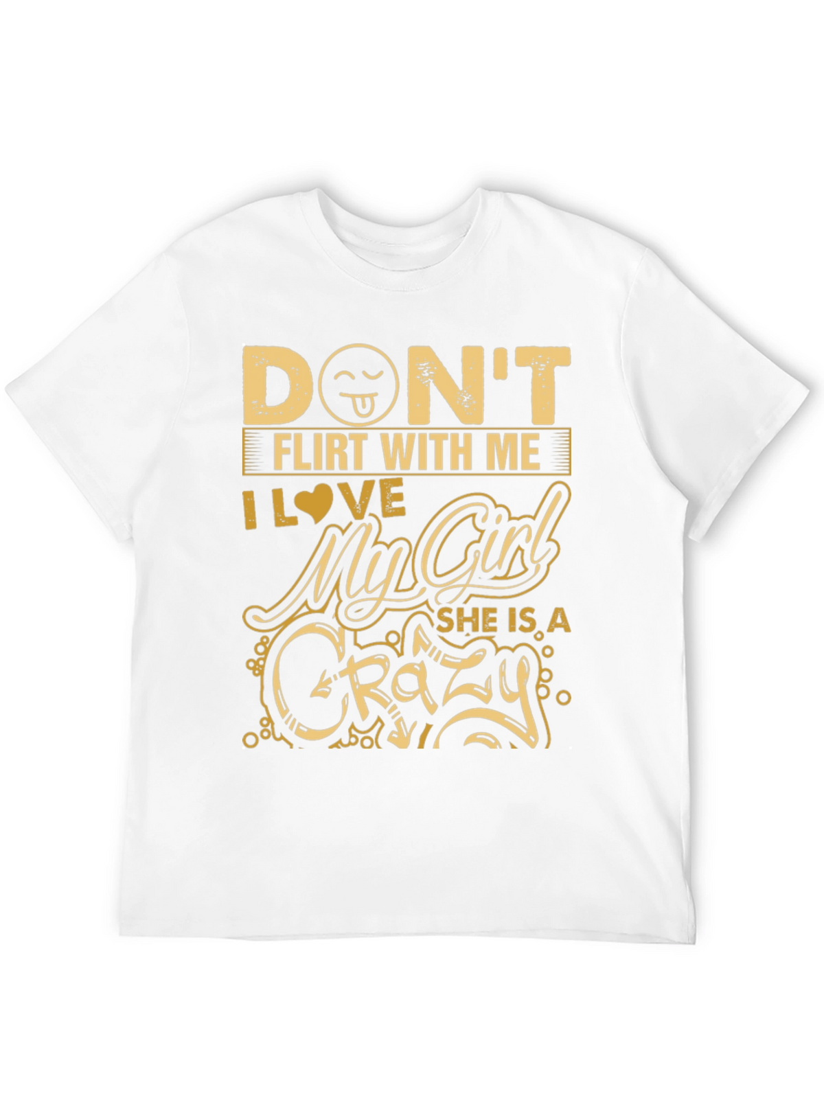 Dont Flirt With Me Crazy Girl T-Shirt