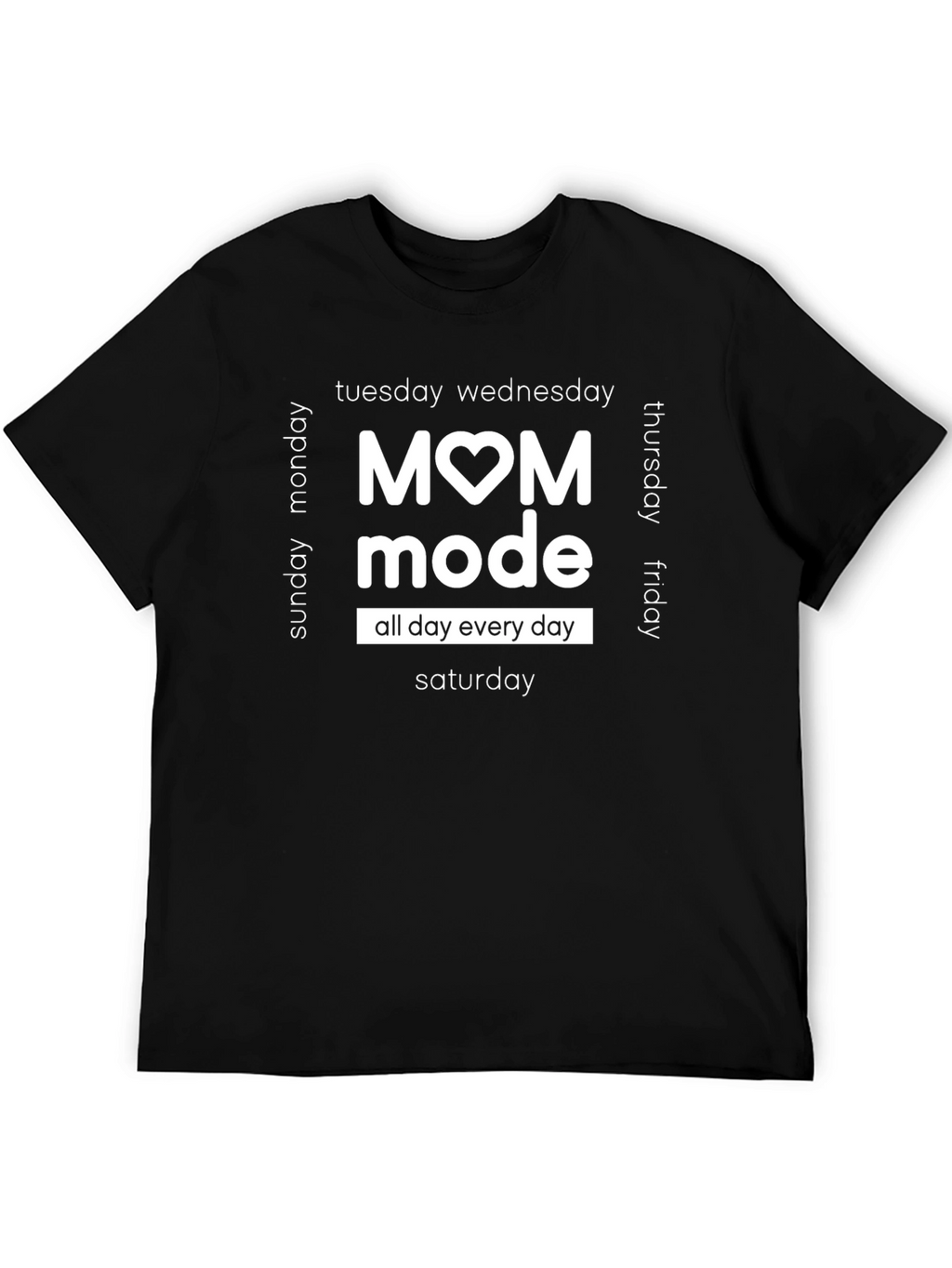 Mom Mode All Day Every Day T-Shirt