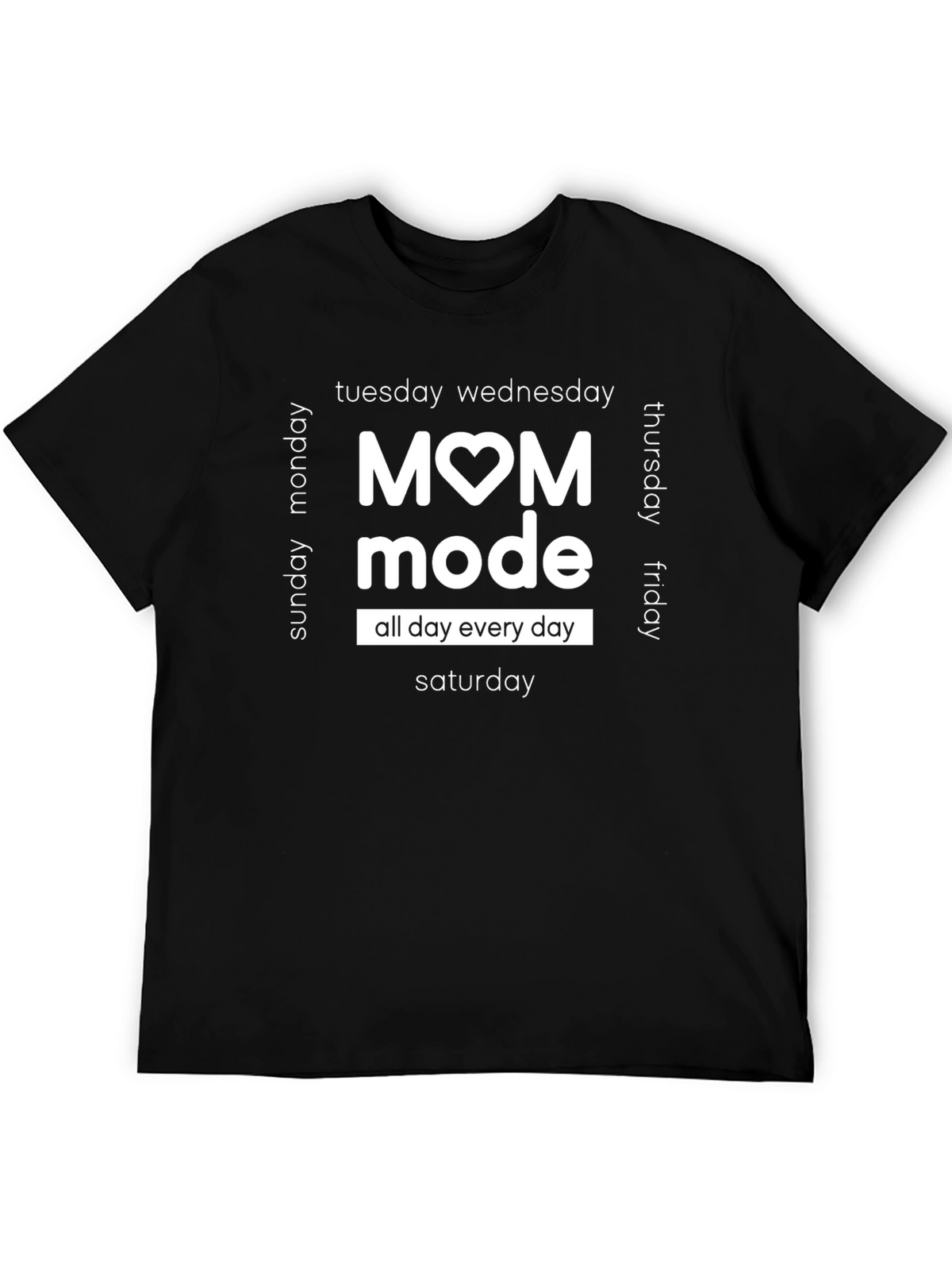 Mom Mode All Day Every Day T-Shirt