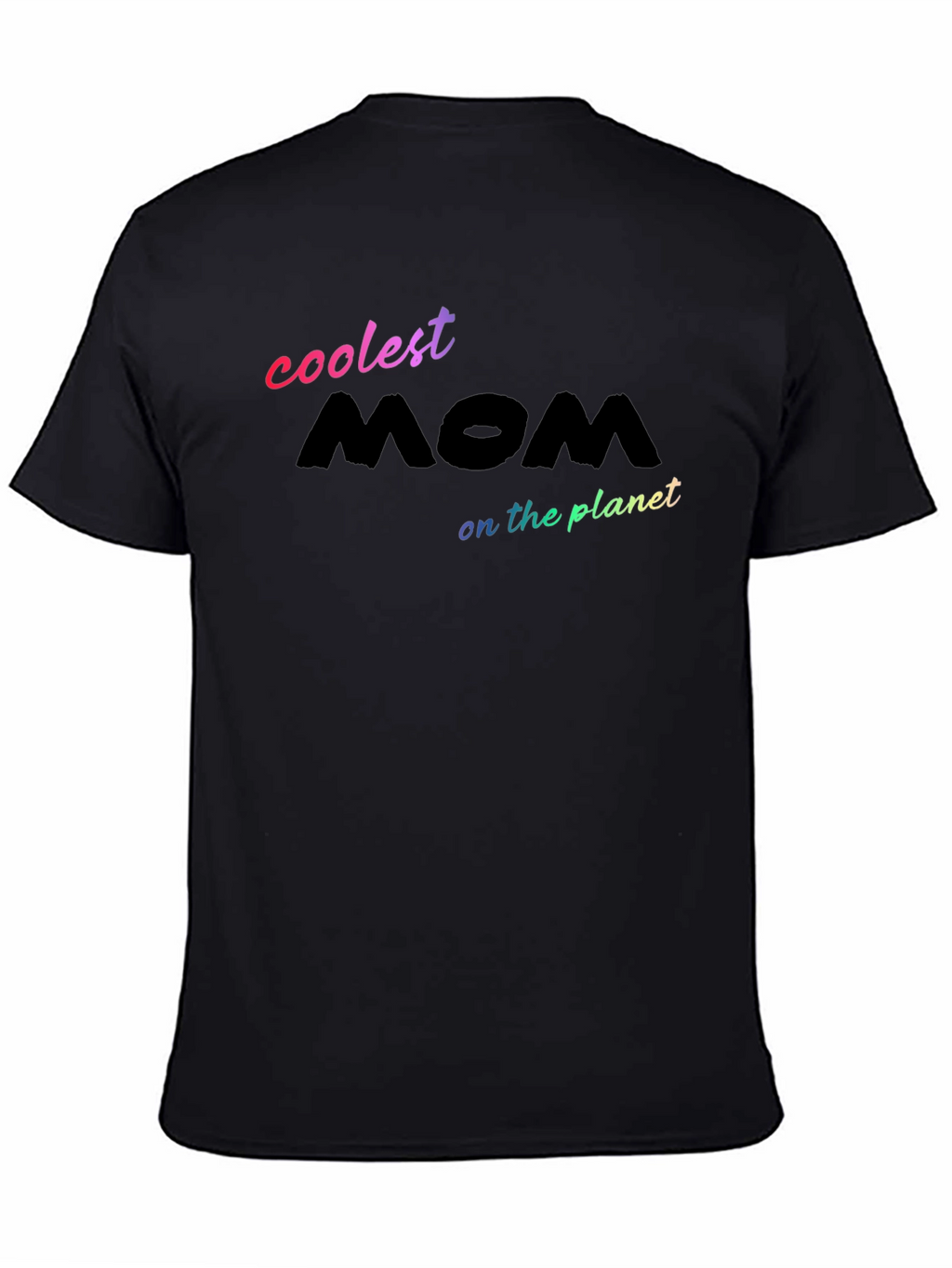 Coolest Mom on the Planet Black T-Shirt