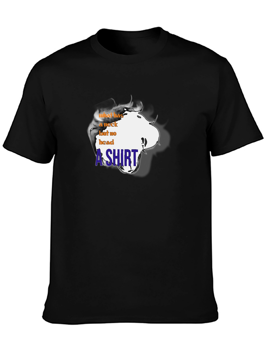 Funny T-Shirt: What has a neck but no head?