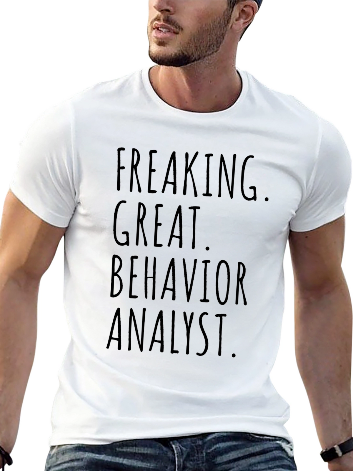Freaking Great Behavior Analyst Graphic T-Shirt