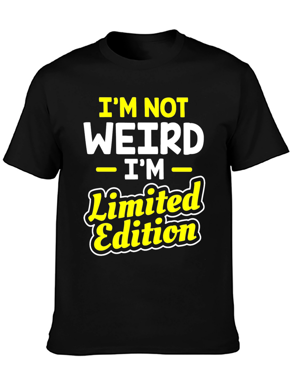 Im Not Weird Im Limited Edition Graphic T-Shirt