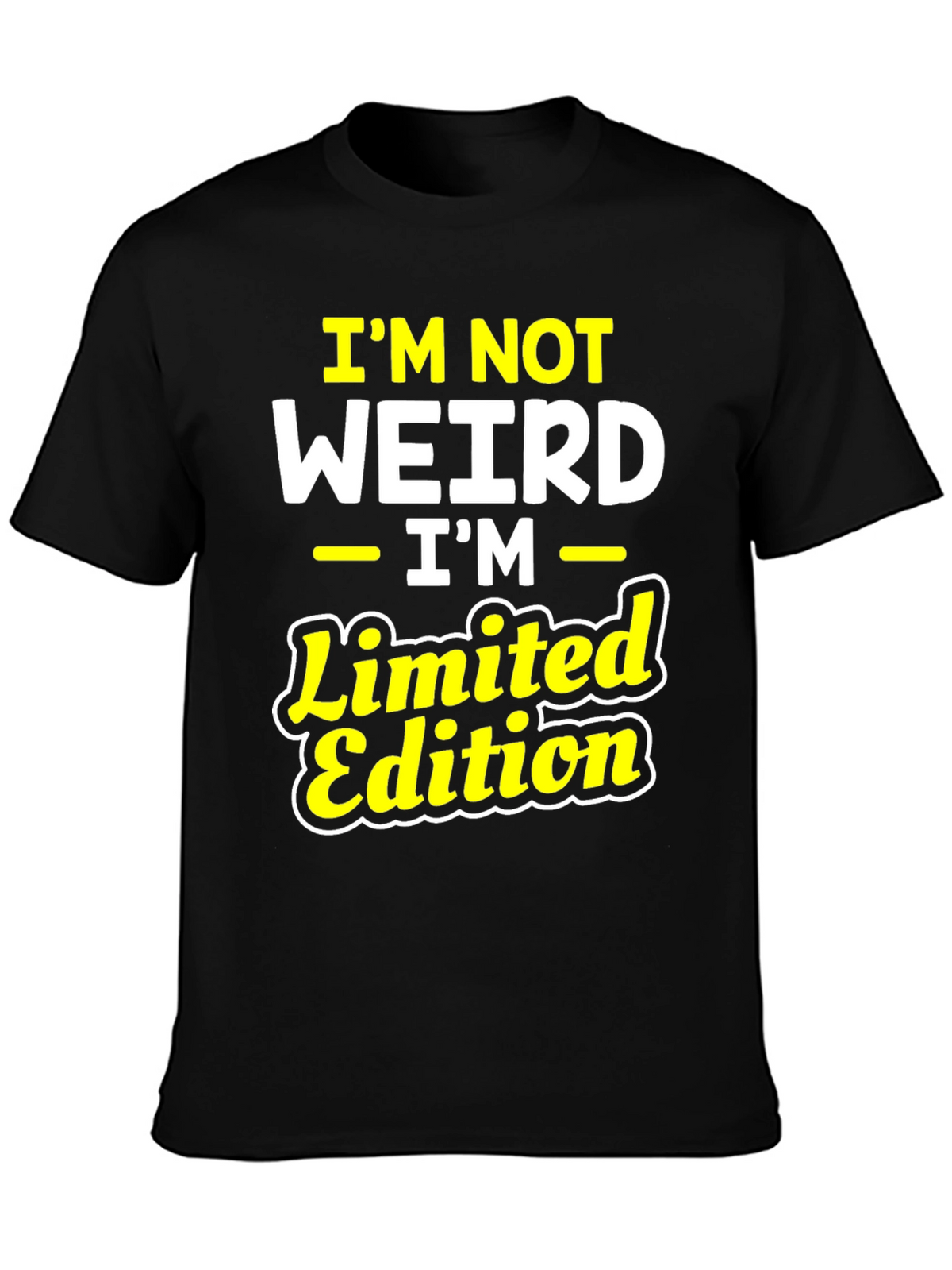 Im Not Weird Im Limited Edition Graphic T-Shirt