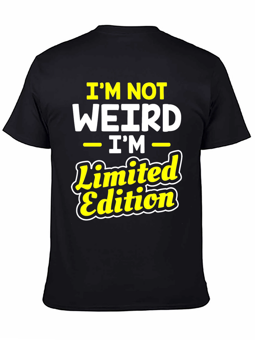 Im Not Weird Im Limited Edition Graphic T-Shirt