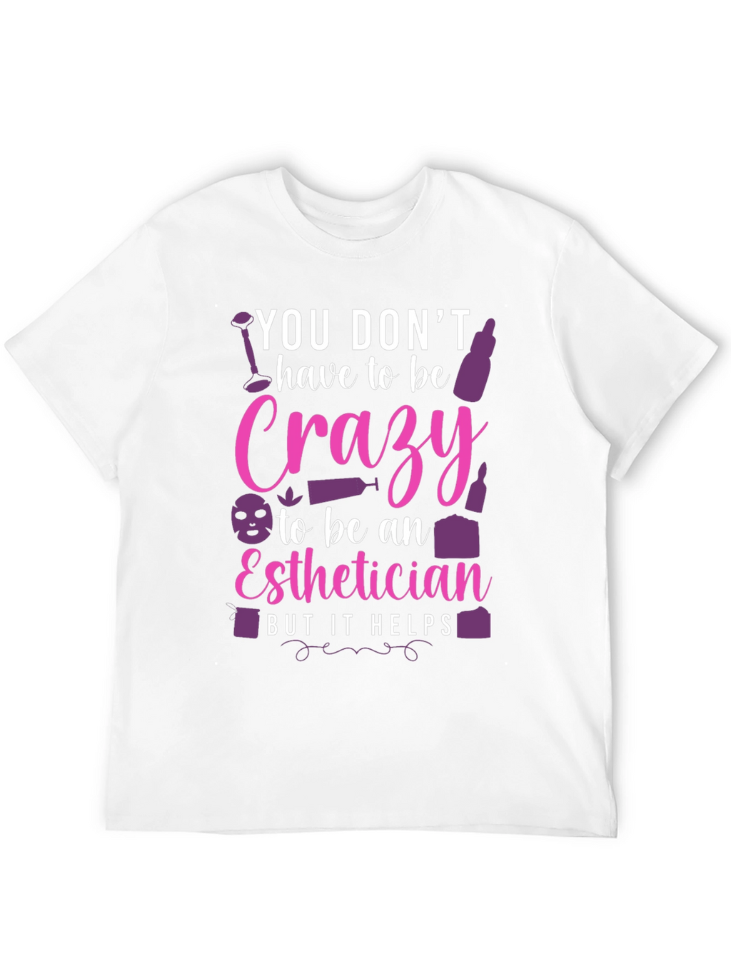 Crazy Esthetician Graphic Tee - Unisex
