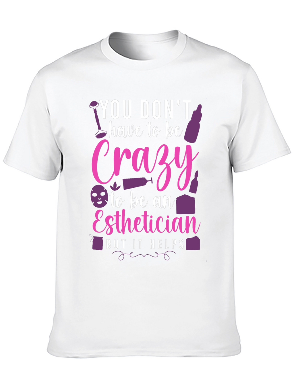 Crazy Esthetician Graphic Tee - Unisex